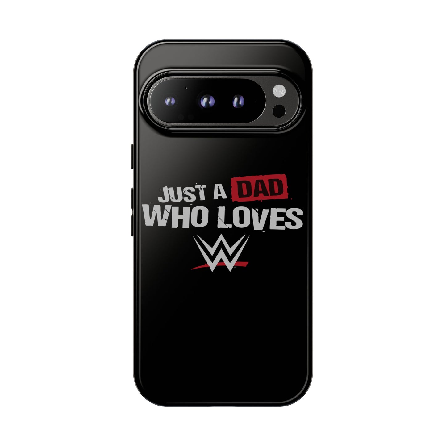 WWE Dad Phone Case, Tough Cases for Fathers, Gifts for Dad, Father's Day, Wrestling Fan Merchandise, Just a Dad Who Loves WWE