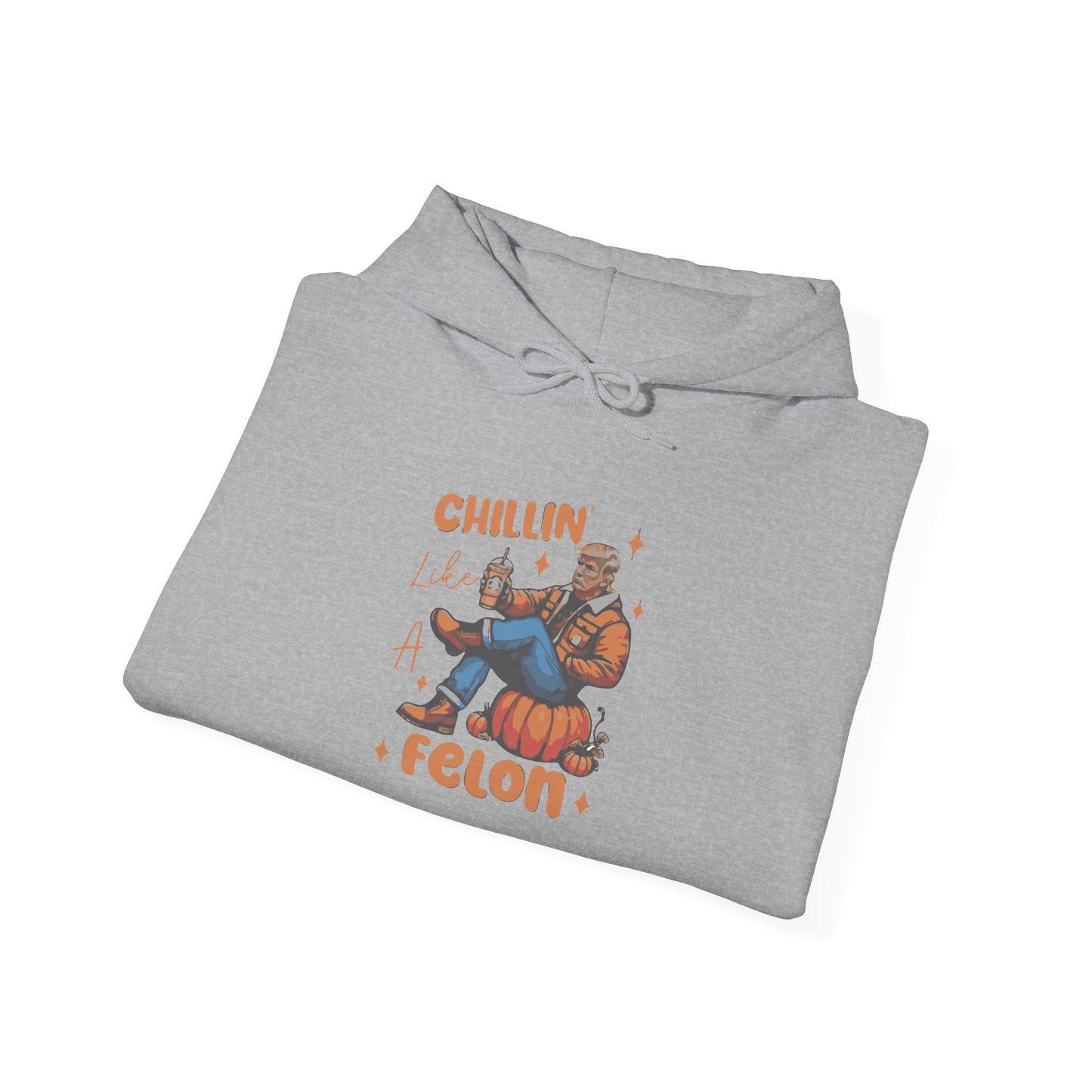 Chillin' Like a Felon Hoodie - Cozy Unisex Sweatshirt for Fall Celebrations