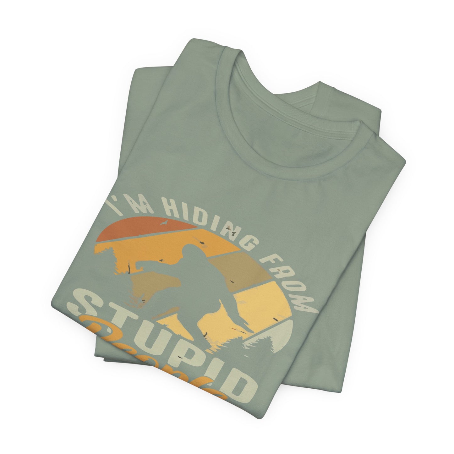 Humorous Unisex Jersey Tee - I’m Hiding From Stupid People, Funny T-Shirt, Casual Wear, Gift for Friends, Summer Outfit, Quirky Humor