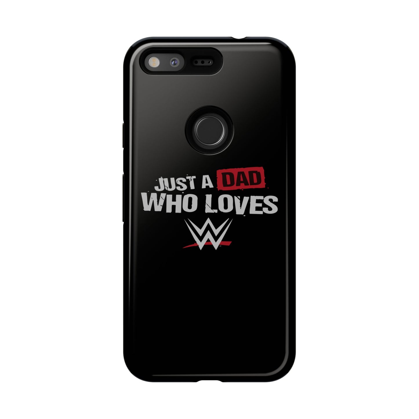 WWE Dad Phone Case, Tough Cases for Fathers, Gifts for Dad, Father's Day, Wrestling Fan Merchandise, Just a Dad Who Loves WWE