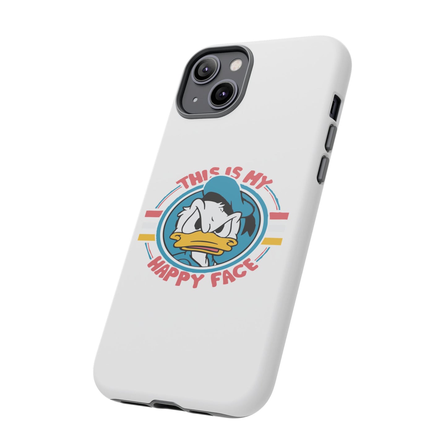 Tough Cases: This is My Happy Face Phone Case, Funny Phone Case, Donald Duck Case, Cute Phone Accessory, Gift for Disney Fans