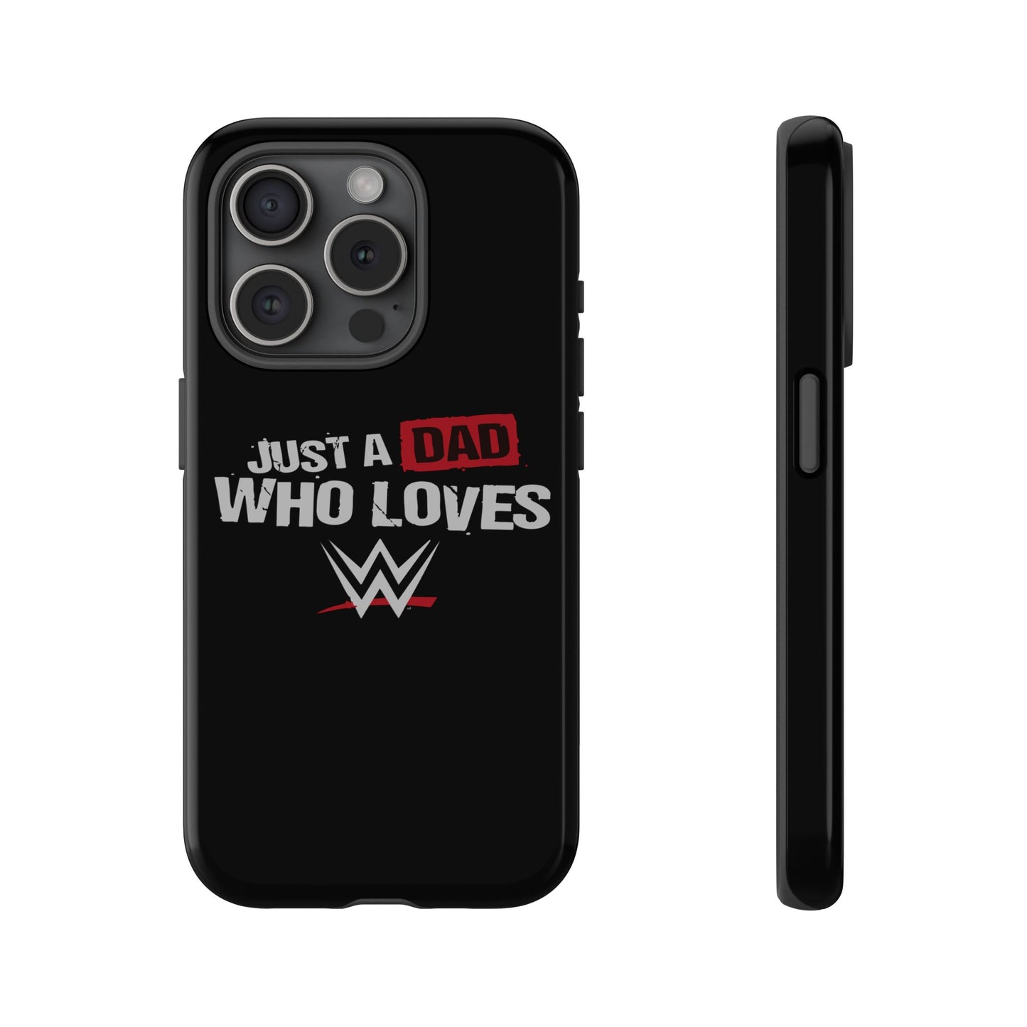 WWE Dad Phone Case, Tough Cases for Fathers, Gifts for Dad, Father's Day, Wrestling Fan Merchandise, Just a Dad Who Loves WWE