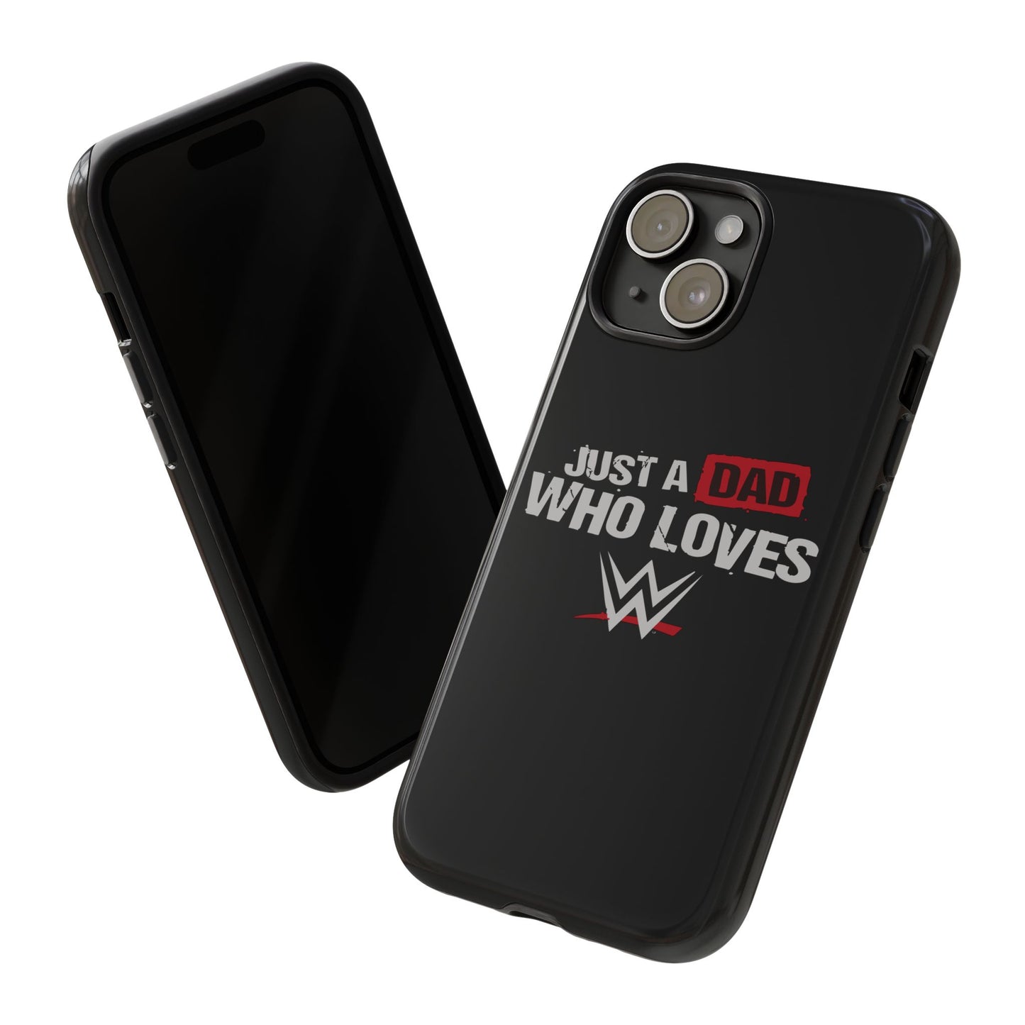 WWE Dad Phone Case, Tough Cases for Fathers, Gifts for Dad, Father's Day, Wrestling Fan Merchandise, Just a Dad Who Loves WWE