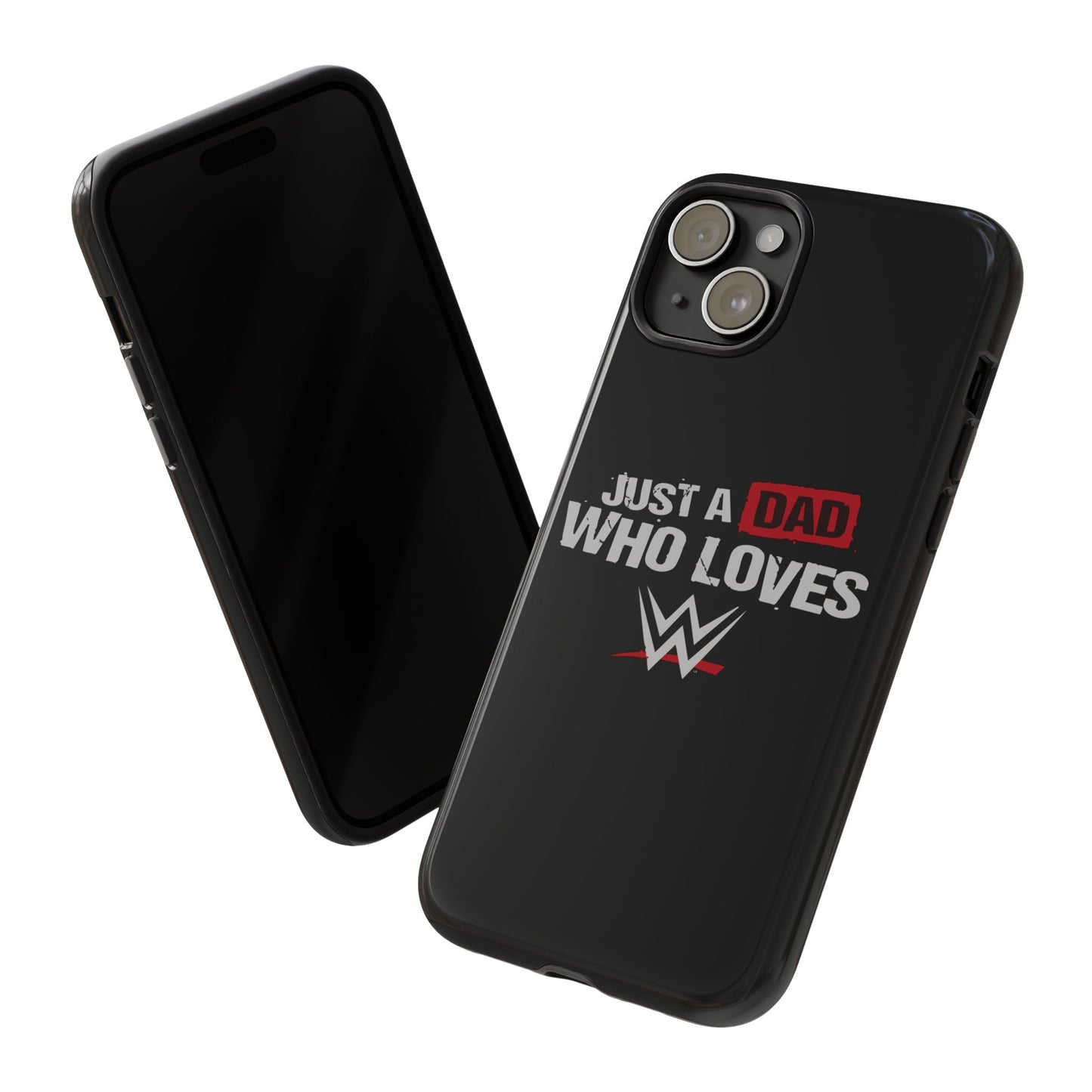WWE Dad Phone Case, Tough Cases for Fathers, Gifts for Dad, Father's Day, Wrestling Fan Merchandise, Just a Dad Who Loves WWE