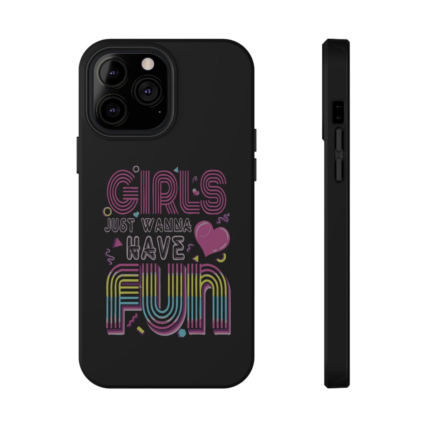 Fun Vibe Phone Case - Girls Just Wanna Have Fun Cell Case, Impact-Resistant Cover, Gift for Teens, Birthday Party Accessory, Trendy Tech