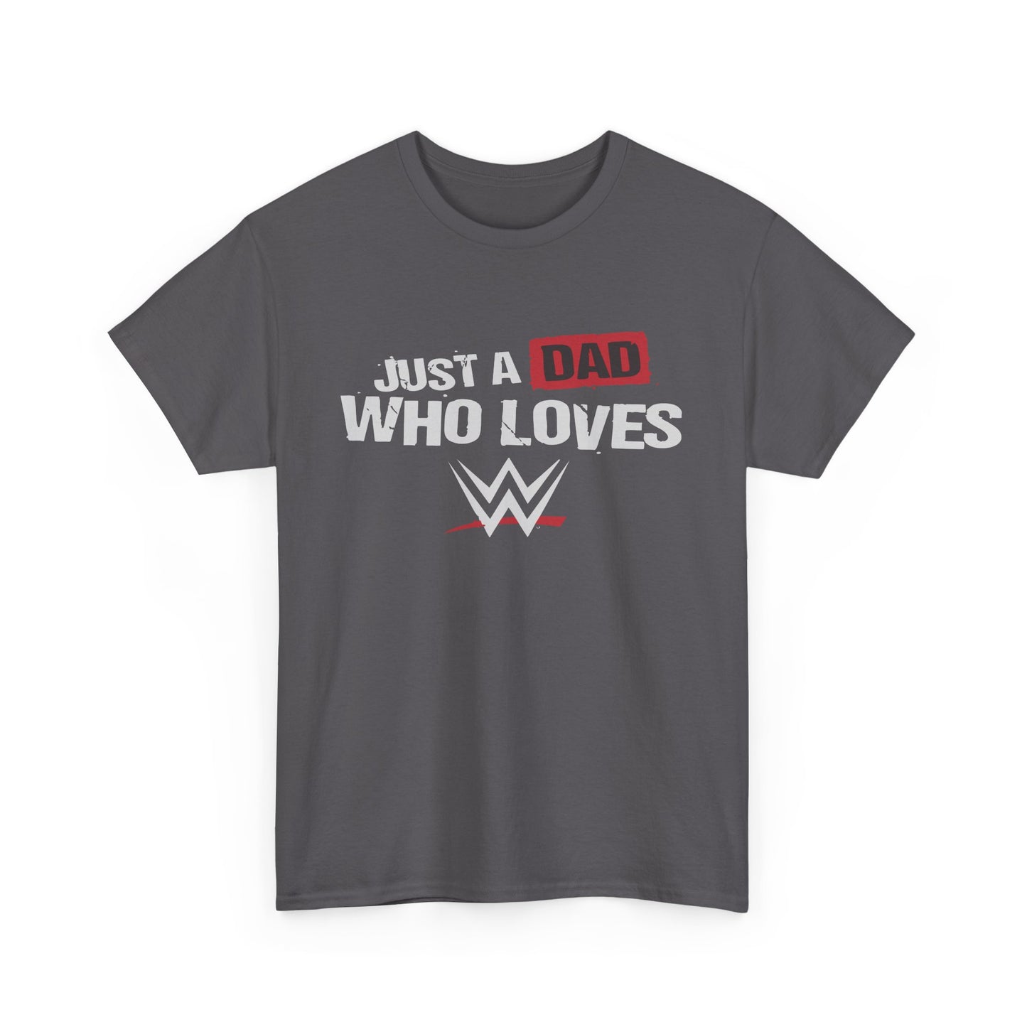 Just a Dad Who Loves WWE Tee | Unisex Heavy Cotton Shirt, Father’s Day Gift, Dad Shirt, Wrestling Fan Apparel, Gift for Dads
