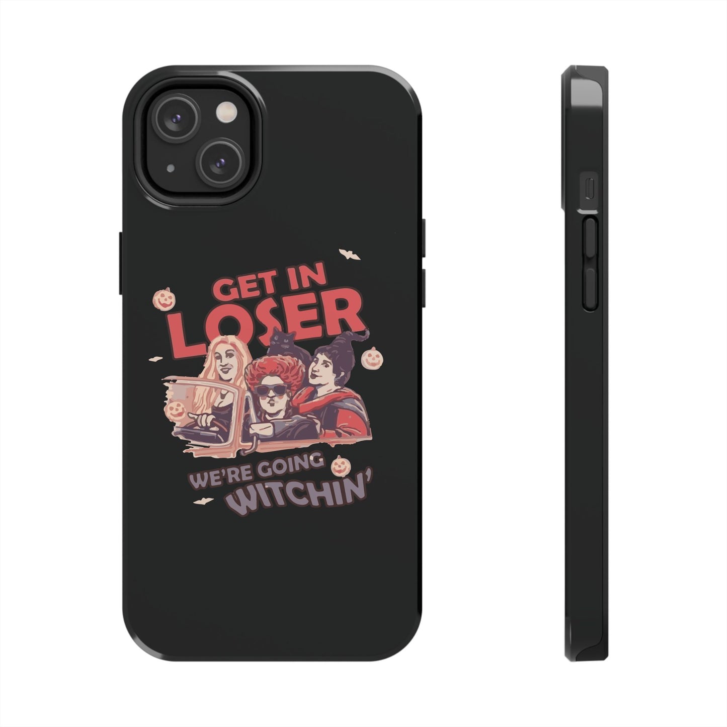 Witchy Tough Phone Case - Get in Loser Design, Halloween Gift, Spooky Style, Kawaii Aesthetic, Cell Phone Cover