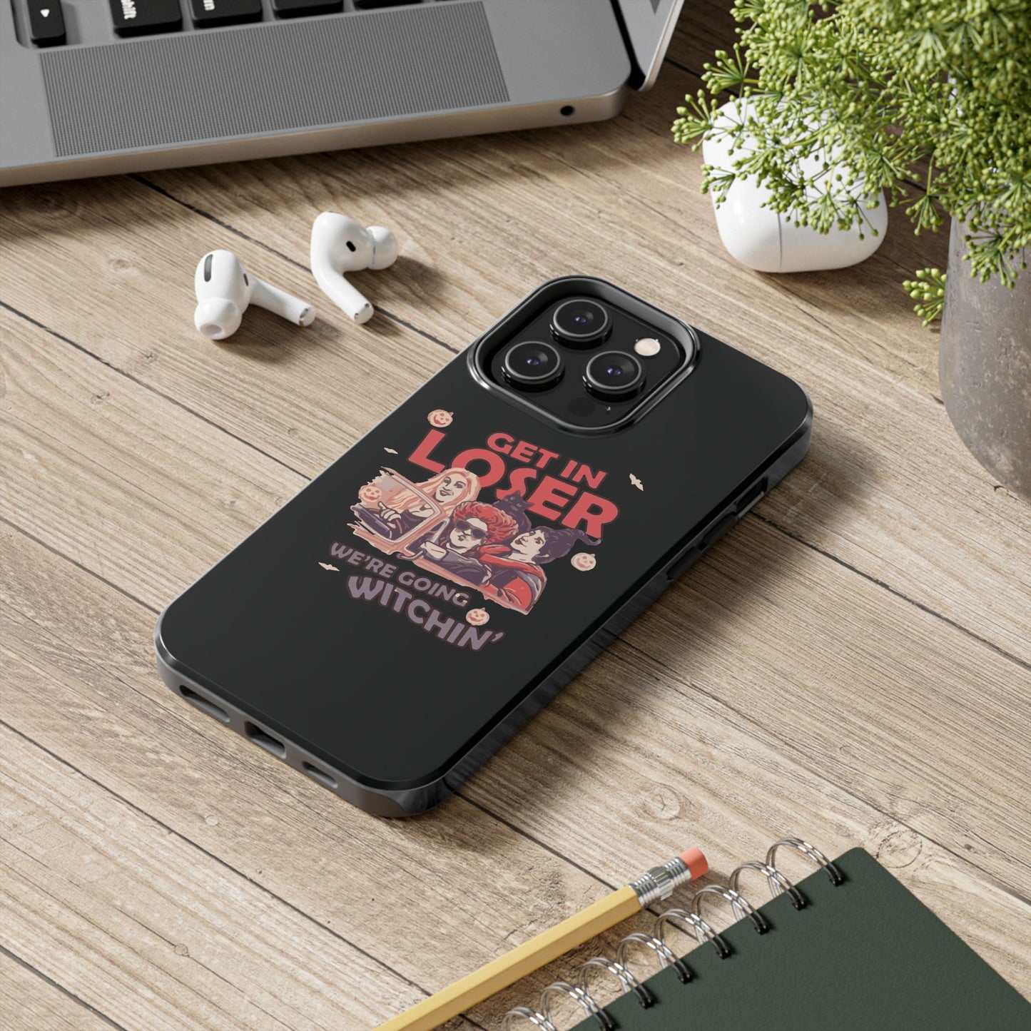 Witchy Tough Phone Case - Get in Loser Design, Halloween Gift, Spooky Style, Kawaii Aesthetic, Cell Phone Cover