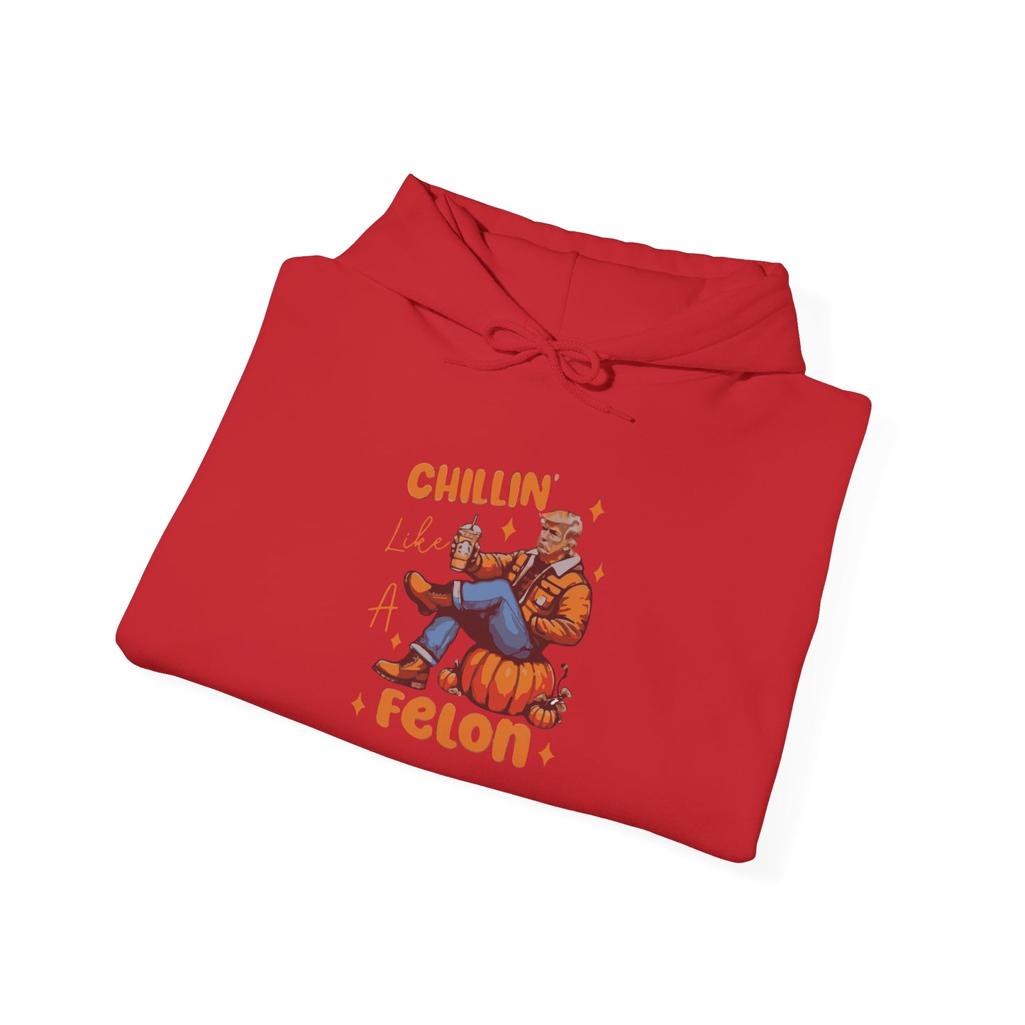 Chillin' Like a Felon Hoodie - Cozy Unisex Sweatshirt for Fall Celebrations