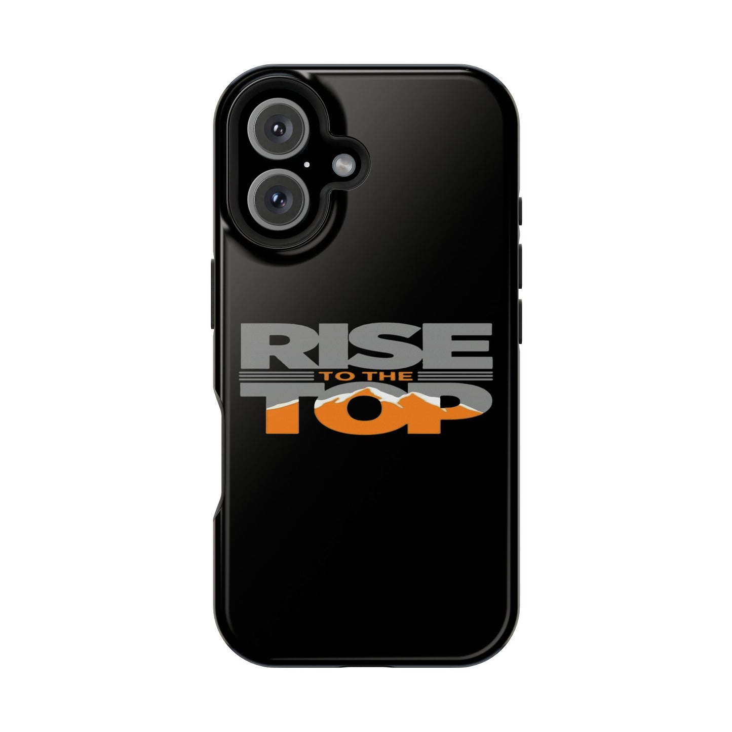 Impact-Resistant Phone Case - Rise to the Top, Durable Phone Cover, Gift for Motivational Quotes Lovers, Trendy Tech Accessories