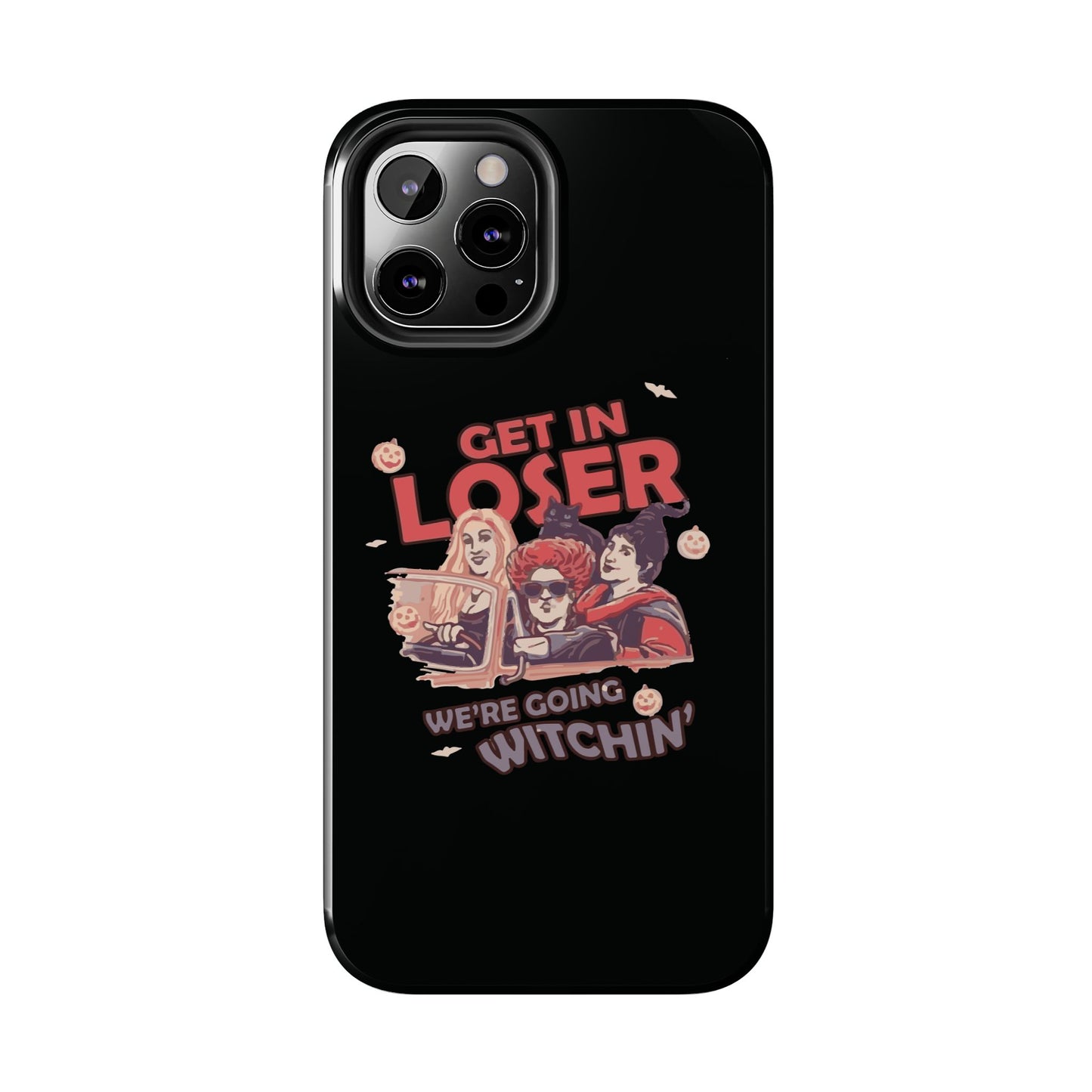Witchy Tough Phone Case - Get in Loser Design, Halloween Gift, Spooky Style, Kawaii Aesthetic, Cell Phone Cover