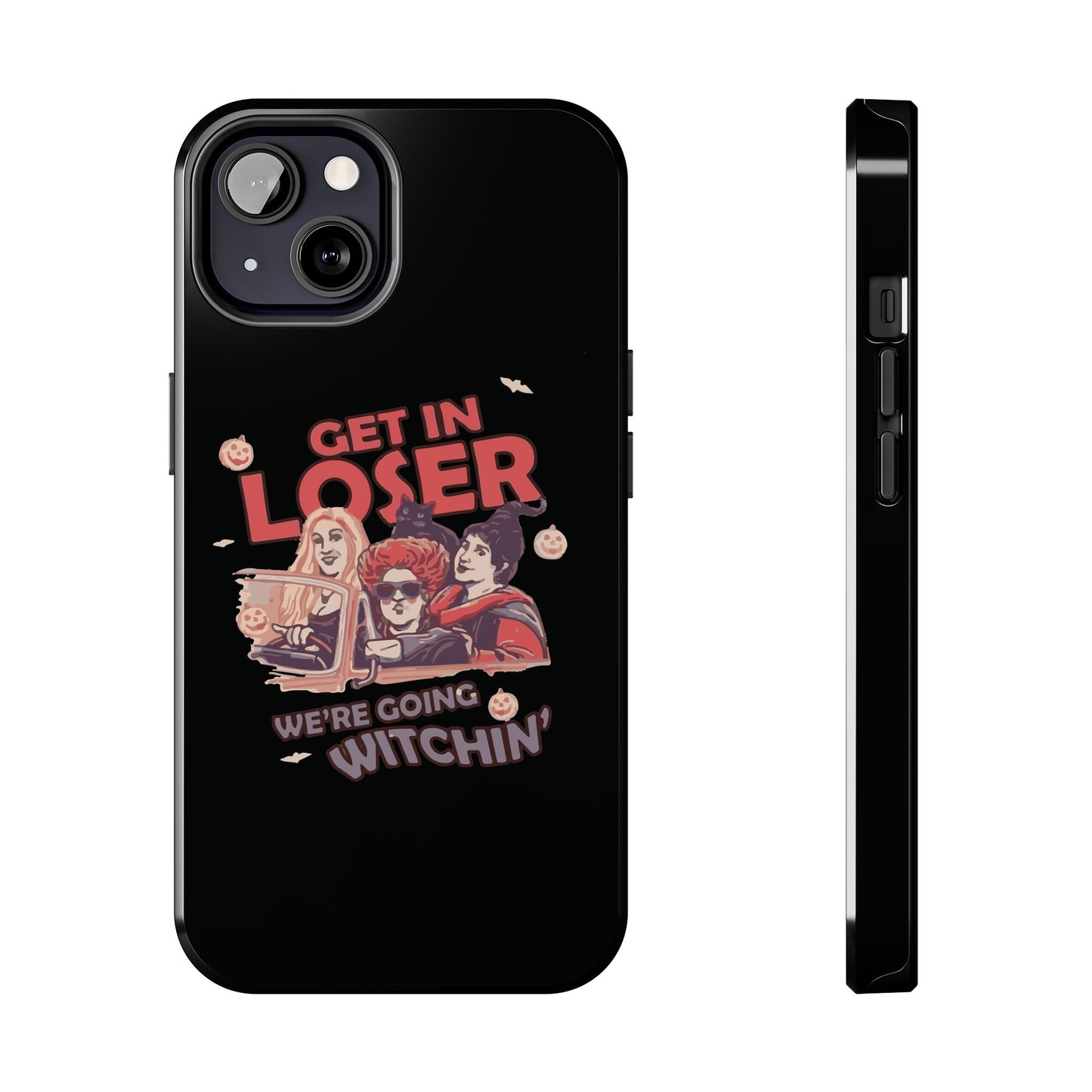 Witchy Tough Phone Case - Get in Loser Design, Halloween Gift, Spooky Style, Kawaii Aesthetic, Cell Phone Cover