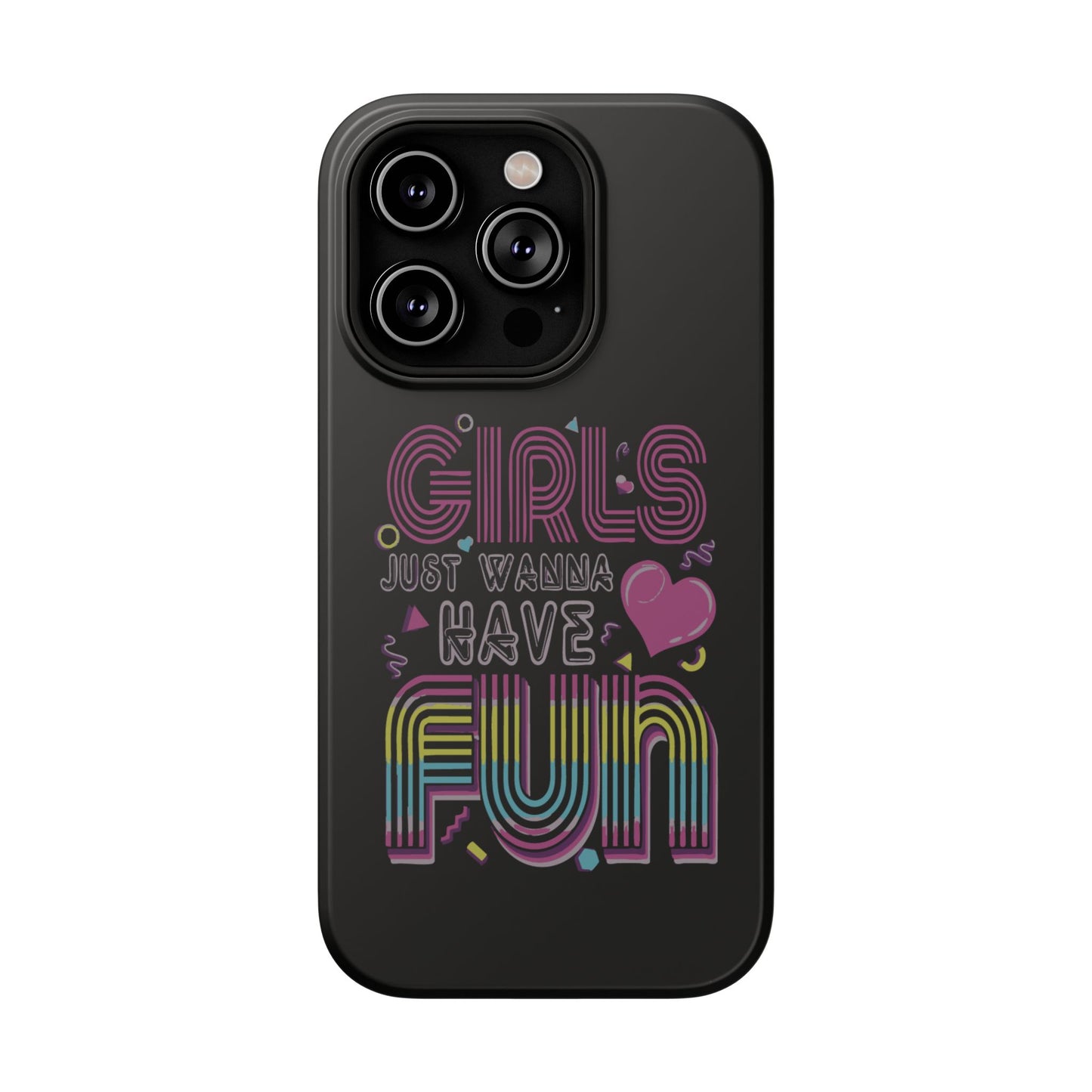 Fun Vibe Phone Case - Girls Just Wanna Have Fun Cell Case, Impact-Resistant Cover, Gift for Teens, Birthday Party Accessory, Trendy Tech