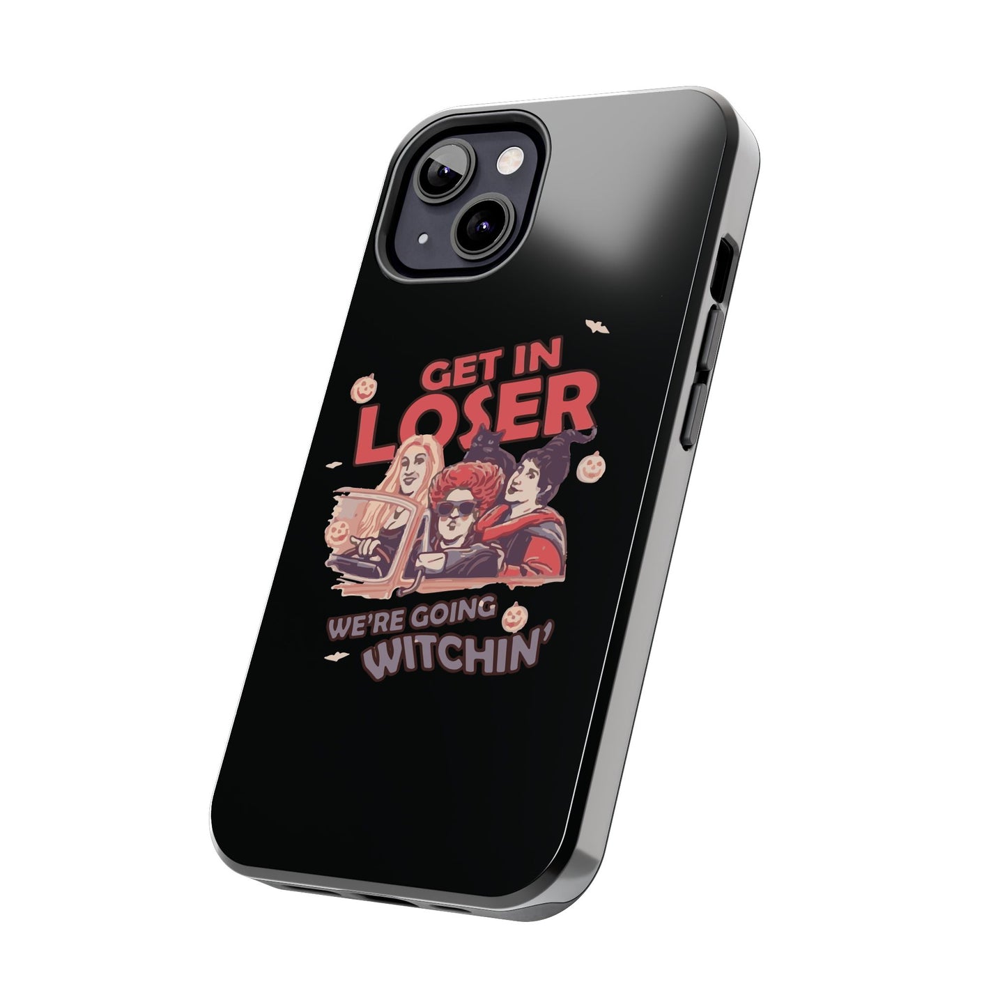 Witchy Tough Phone Case - Get in Loser Design, Halloween Gift, Spooky Style, Kawaii Aesthetic, Cell Phone Cover