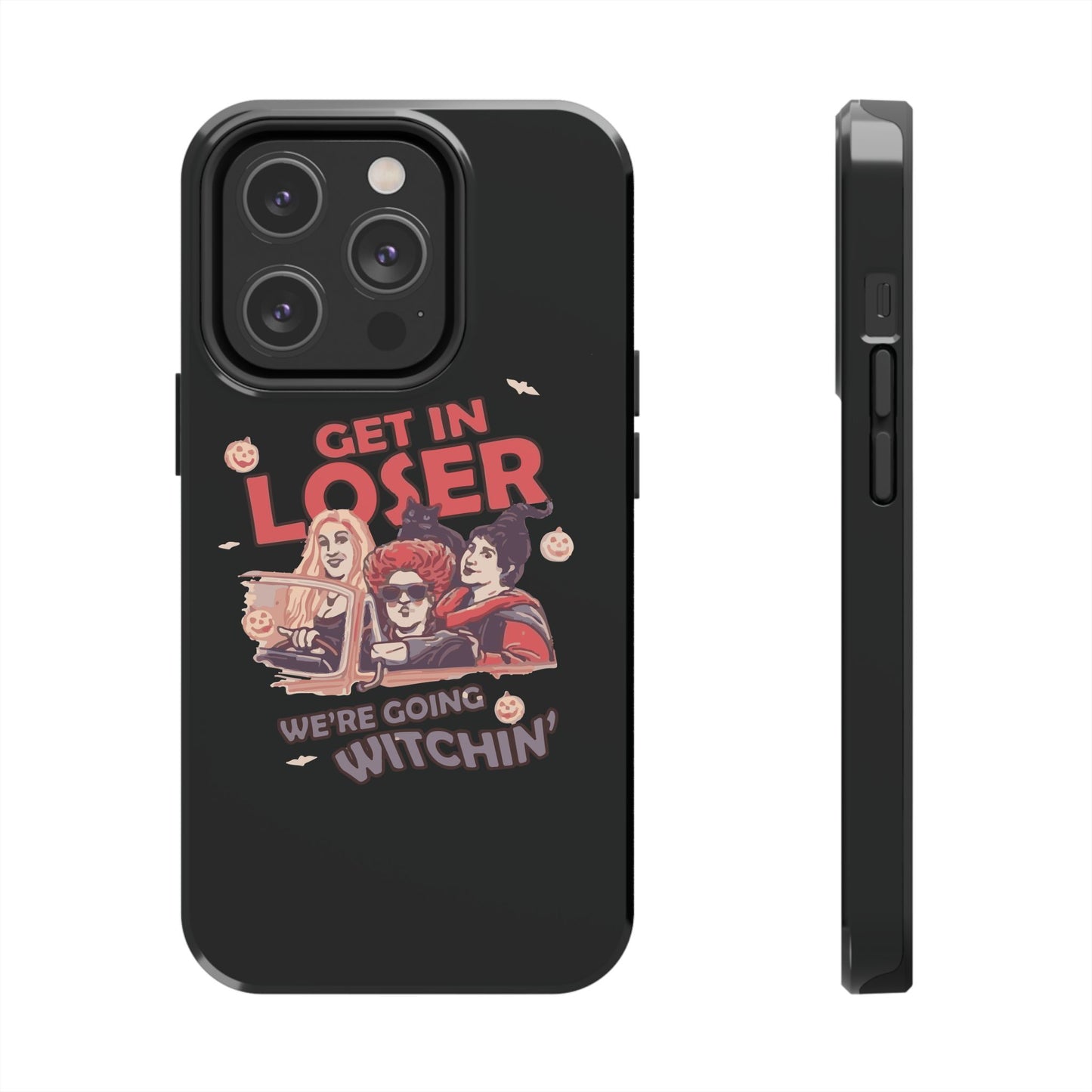 Witchy Tough Phone Case - Get in Loser Design, Halloween Gift, Spooky Style, Kawaii Aesthetic, Cell Phone Cover