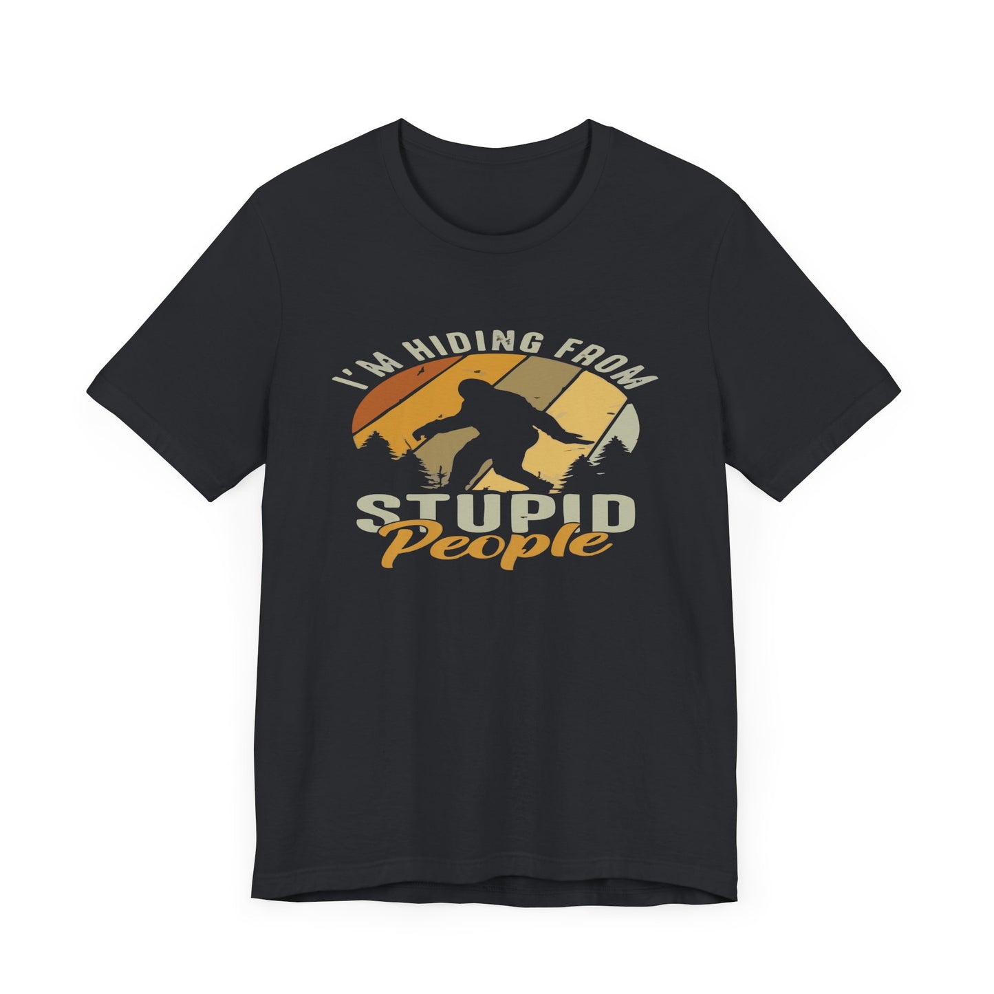 Humorous Unisex Jersey Tee - I’m Hiding From Stupid People, Funny T-Shirt, Casual Wear, Gift for Friends, Summer Outfit, Quirky Humor
