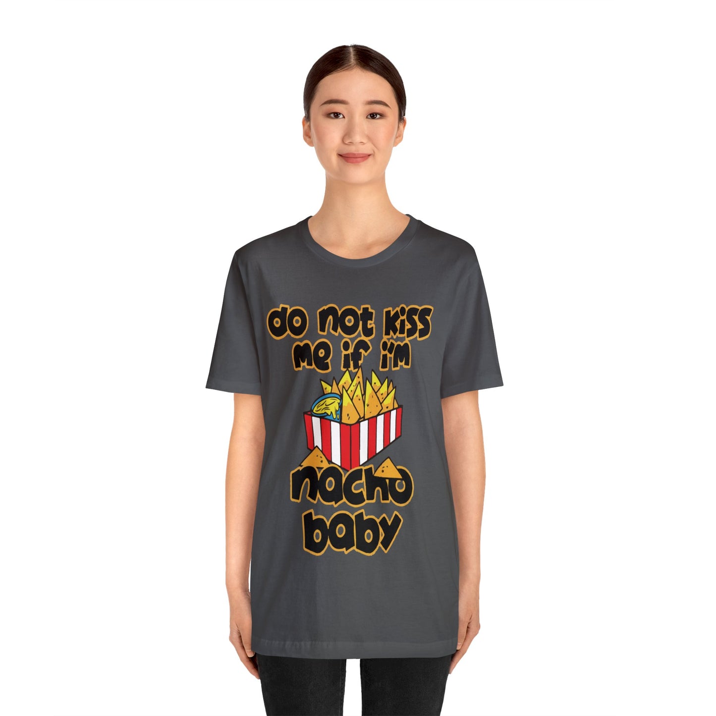 Don't Kiss me I am Nacho your Valetine Unisex Jersey Short Sleeve Tee