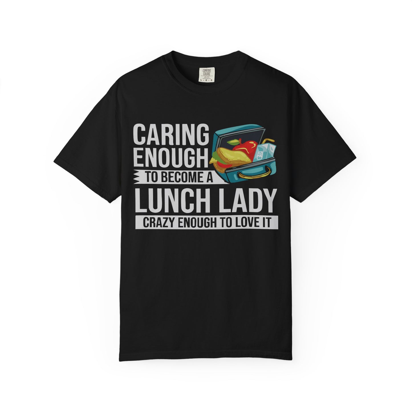 Lunch Lady Humor Unisex T-Shirt, Caring Enough to Become a Lunch Lady, Teacher Gift, Appreciation Gift, Funny T-Shirt, School Staff Tee