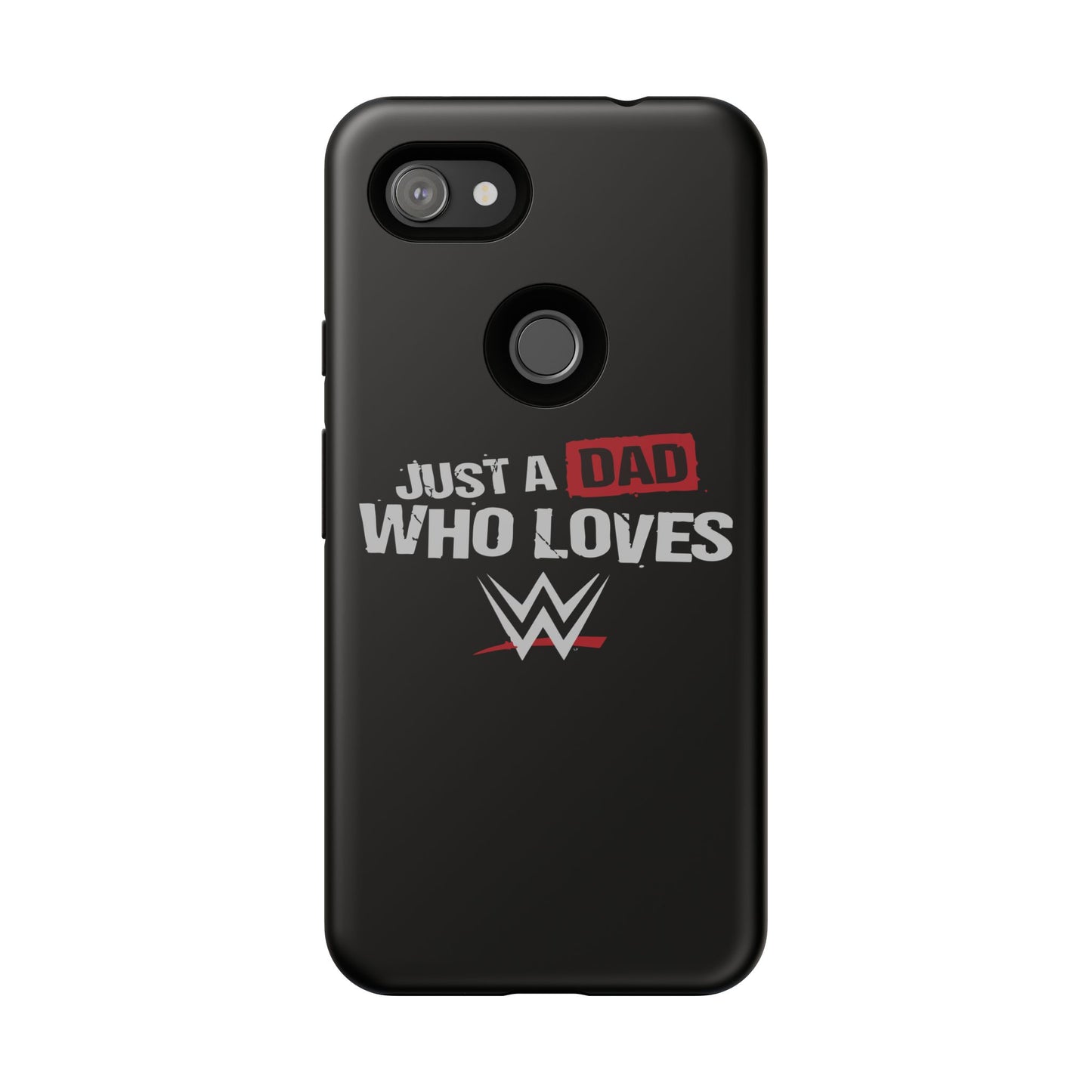 WWE Dad Phone Case, Tough Cases for Fathers, Gifts for Dad, Father's Day, Wrestling Fan Merchandise, Just a Dad Who Loves WWE