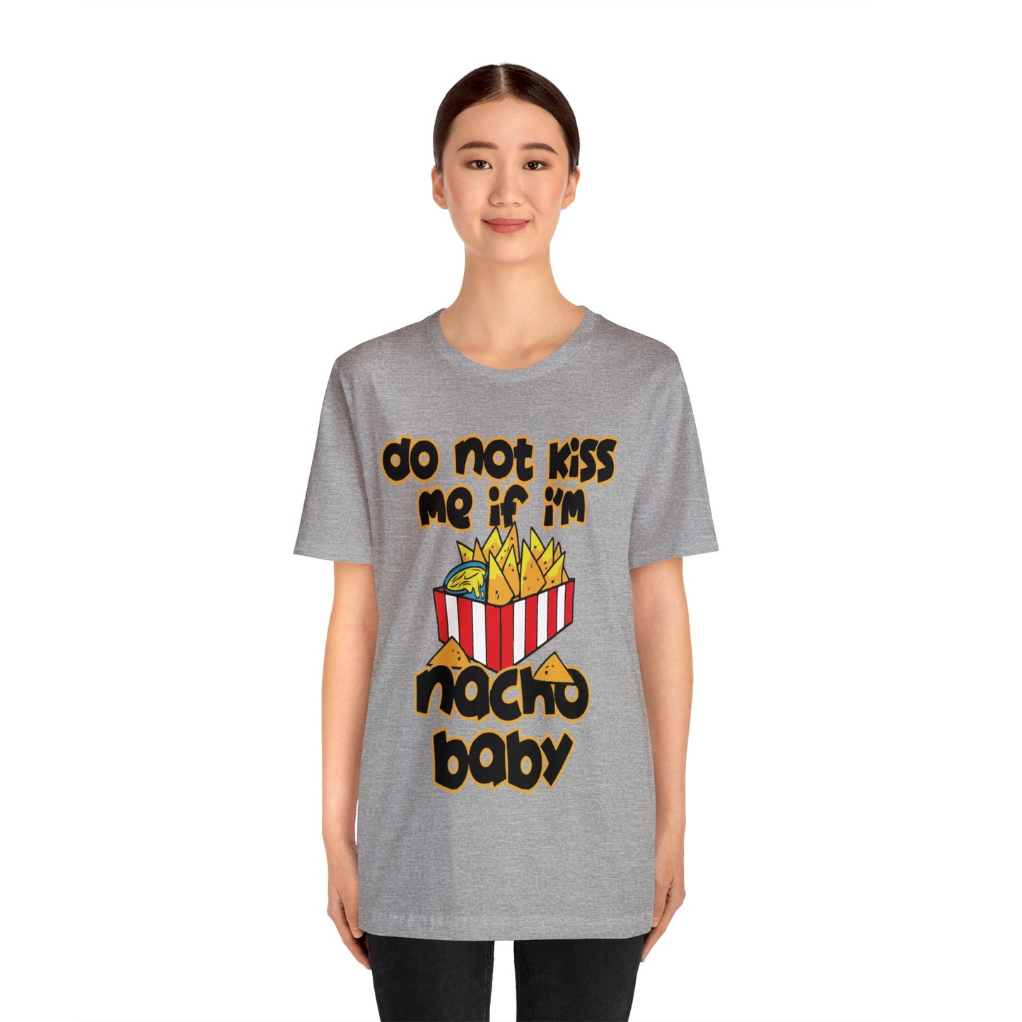Don't Kiss me I am Nacho your Valetine Unisex Jersey Short Sleeve Tee