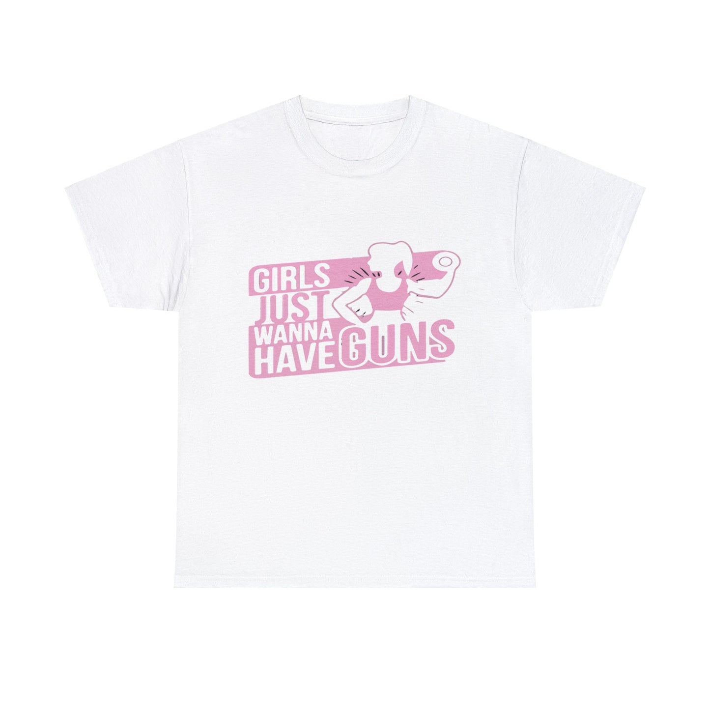 Girls Just Want To Have Guns Heavy Cotton Tee