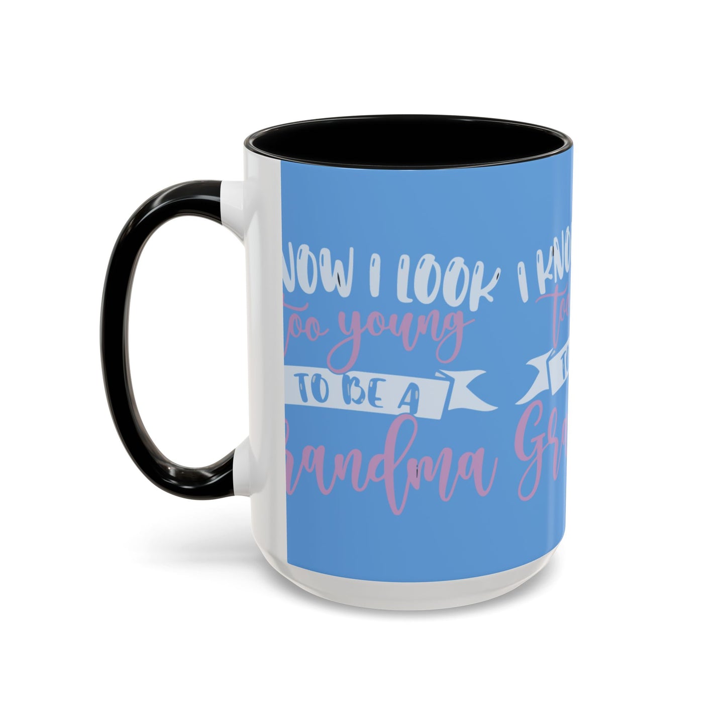 Funny Grandma Coffee Mug - Too Young to Be a Grandma
