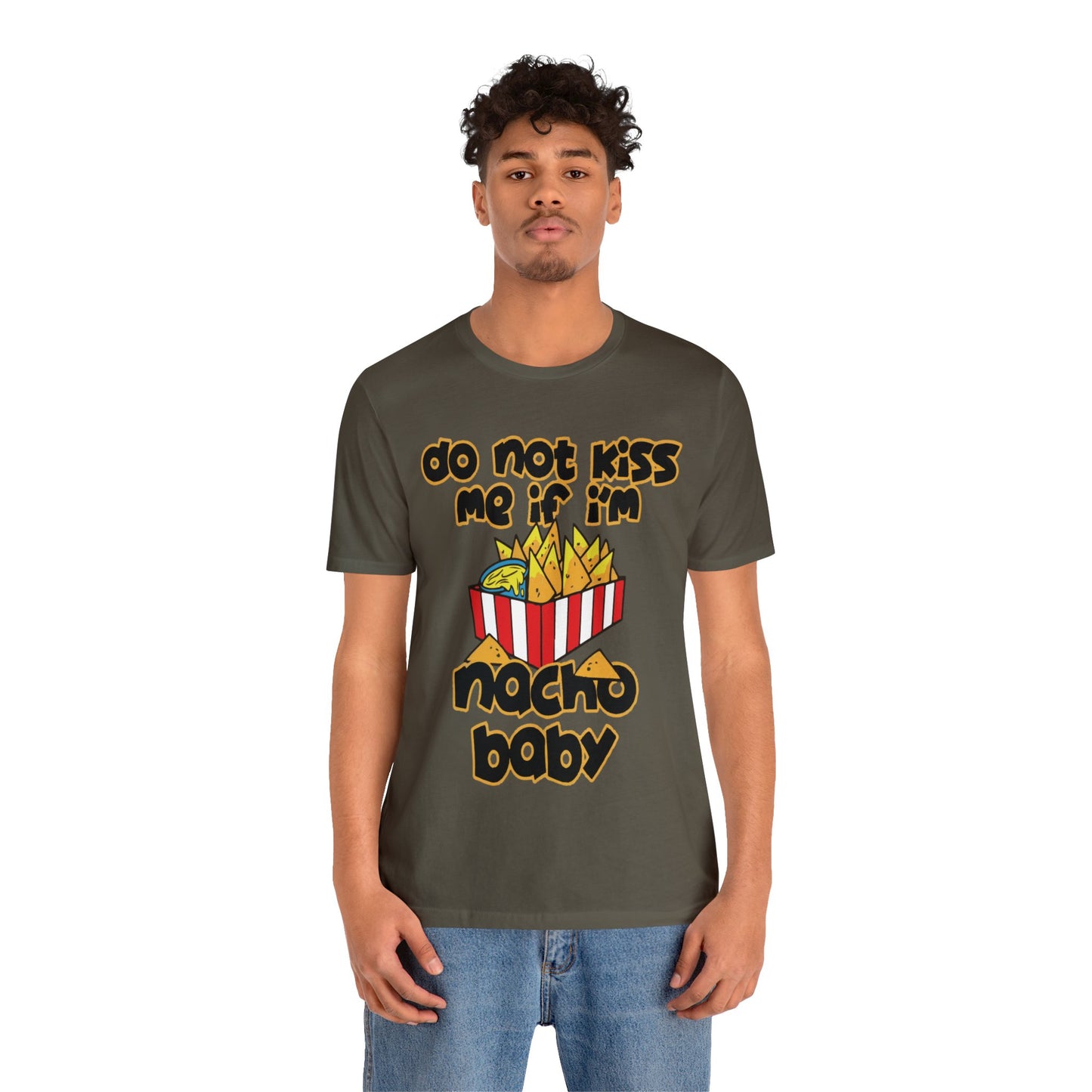 Don't Kiss me I am Nacho your Valetine Unisex Jersey Short Sleeve Tee