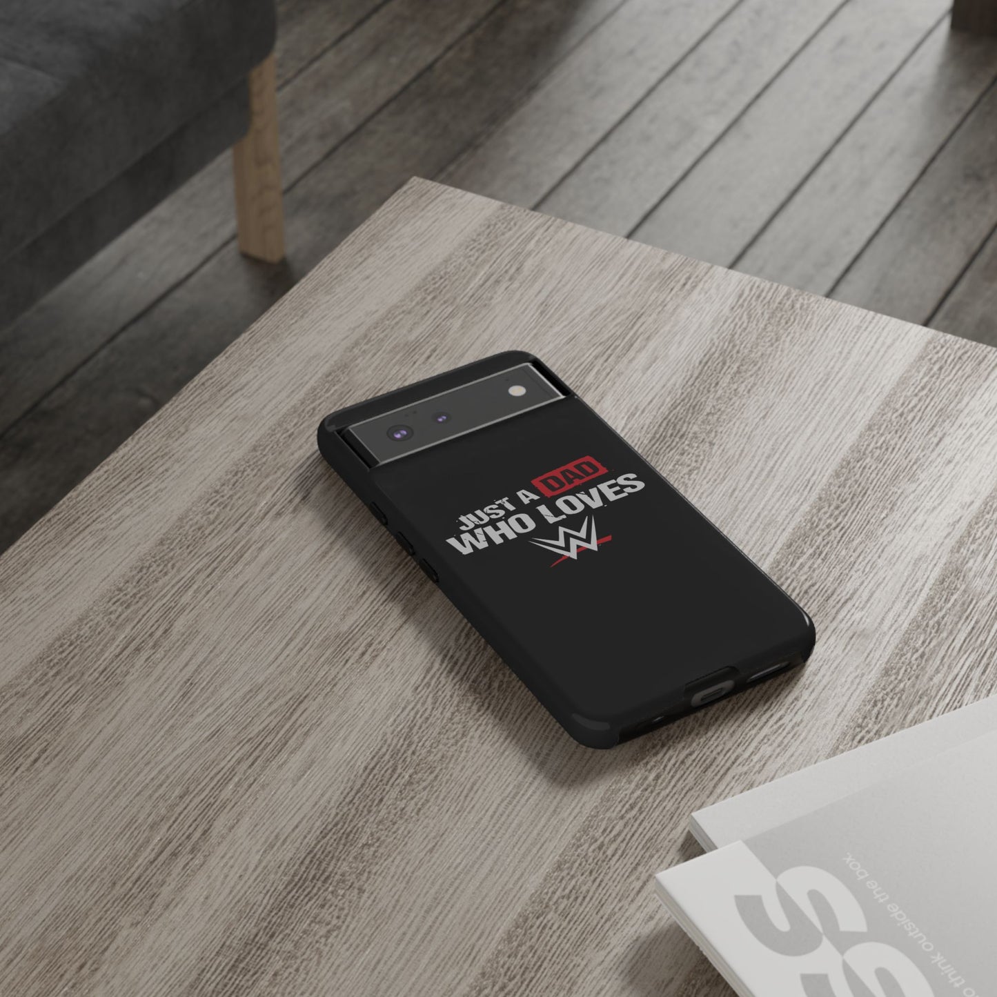 WWE Dad Phone Case, Tough Cases for Fathers, Gifts for Dad, Father's Day, Wrestling Fan Merchandise, Just a Dad Who Loves WWE