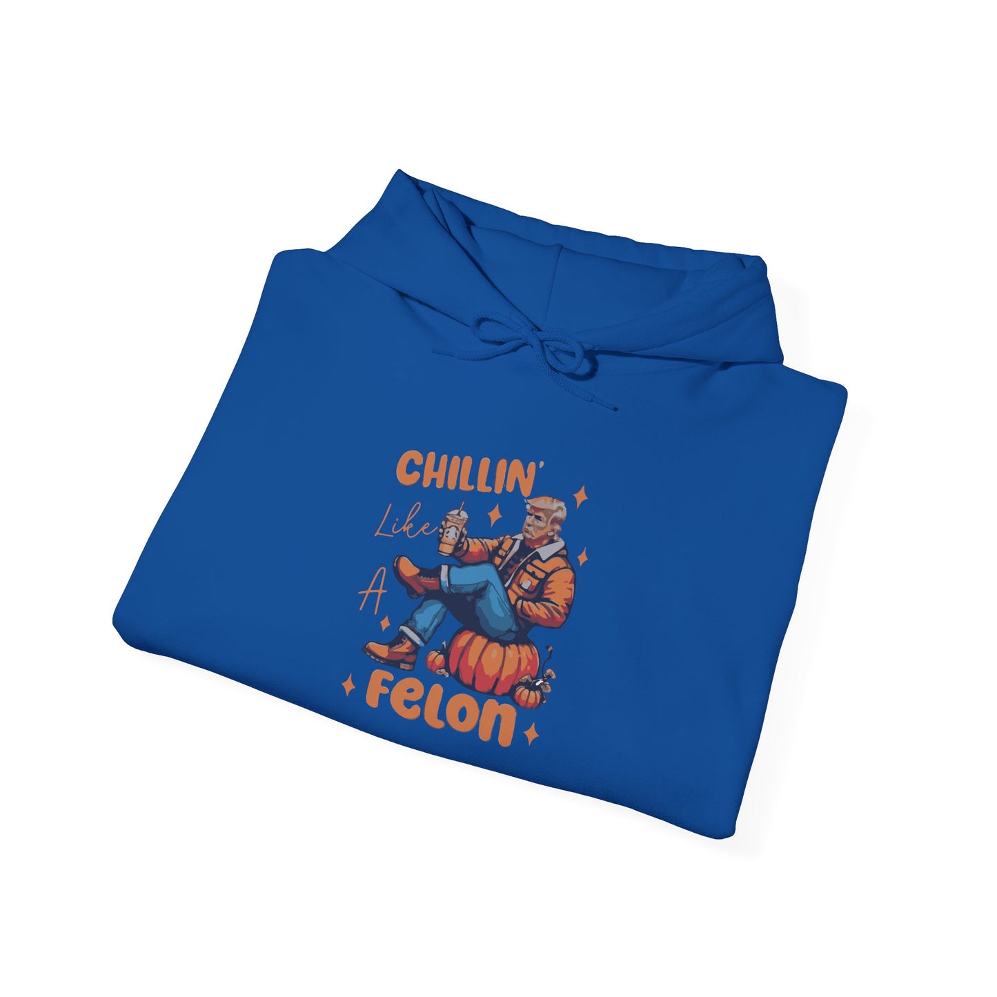 Chillin' Like a Felon Hoodie - Cozy Unisex Sweatshirt for Fall Celebrations