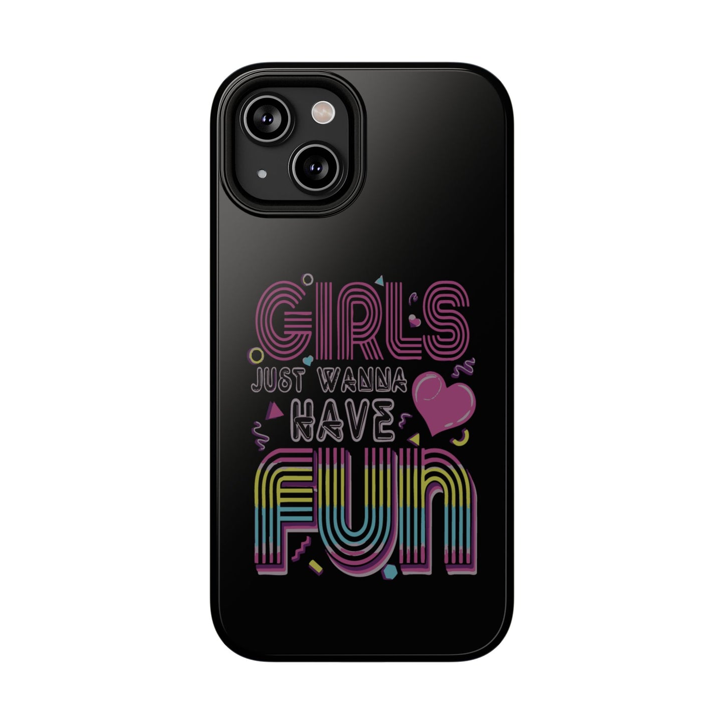 Fun Vibe Phone Case - Girls Just Wanna Have Fun Cell Case, Impact-Resistant Cover, Gift for Teens, Birthday Party Accessory, Trendy Tech