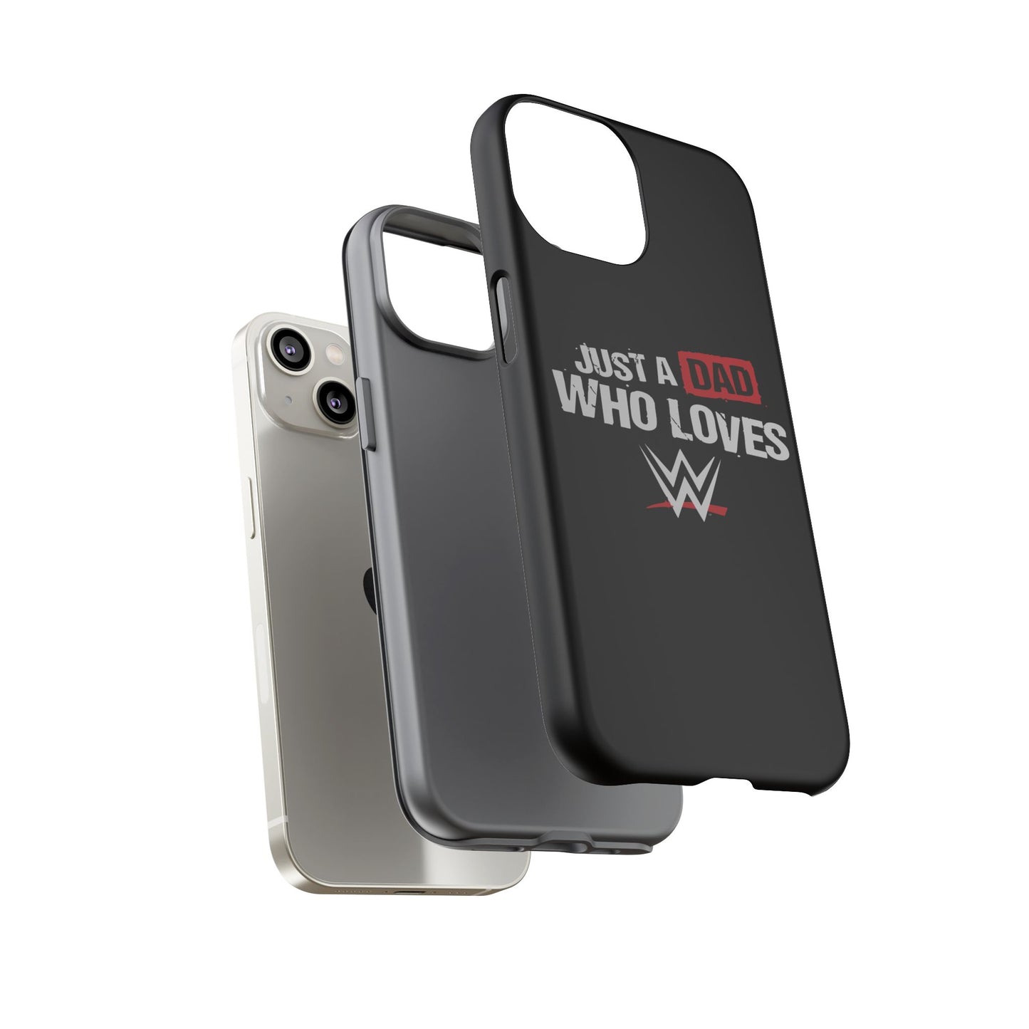 WWE Dad Phone Case, Tough Cases for Fathers, Gifts for Dad, Father's Day, Wrestling Fan Merchandise, Just a Dad Who Loves WWE