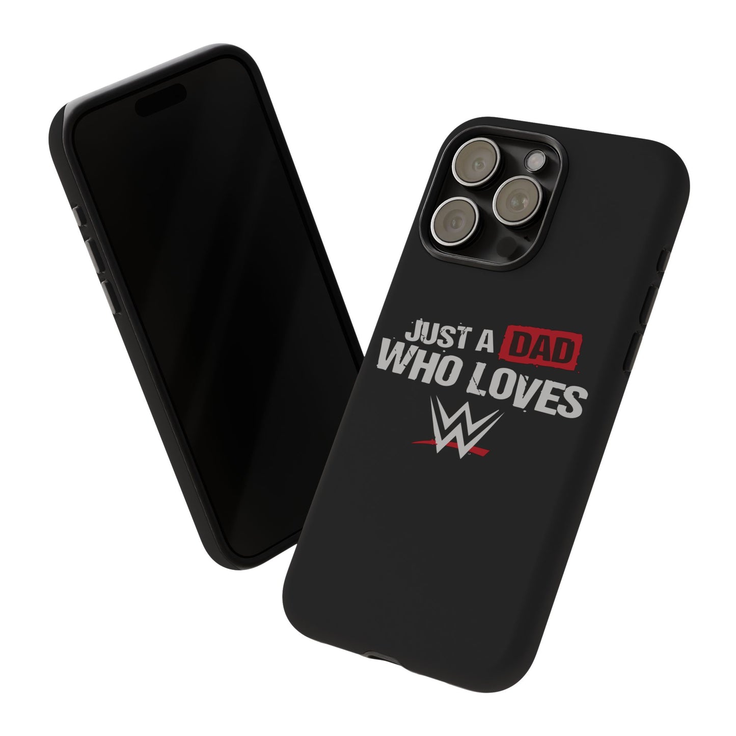 WWE Dad Phone Case, Tough Cases for Fathers, Gifts for Dad, Father's Day, Wrestling Fan Merchandise, Just a Dad Who Loves WWE