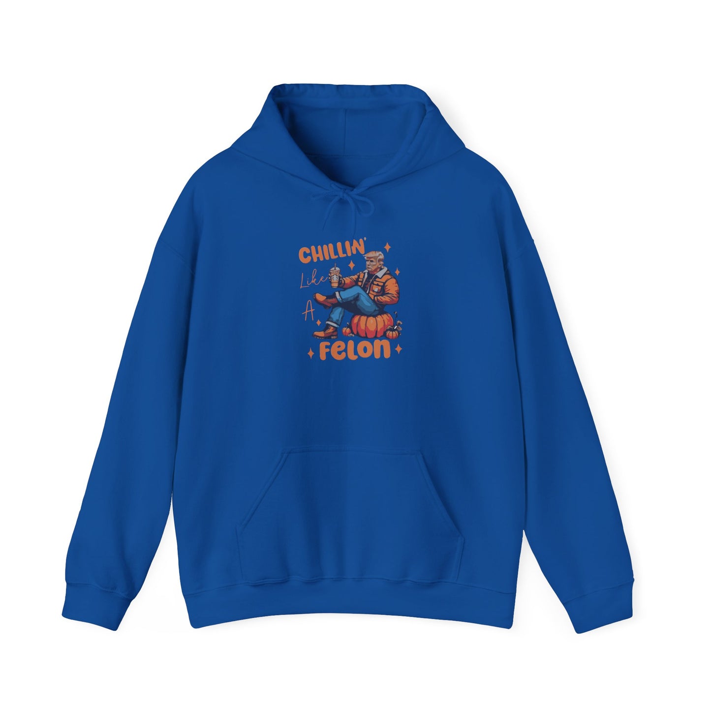 Chillin' Like a Felon Hoodie - Cozy Unisex Sweatshirt for Fall Celebrations