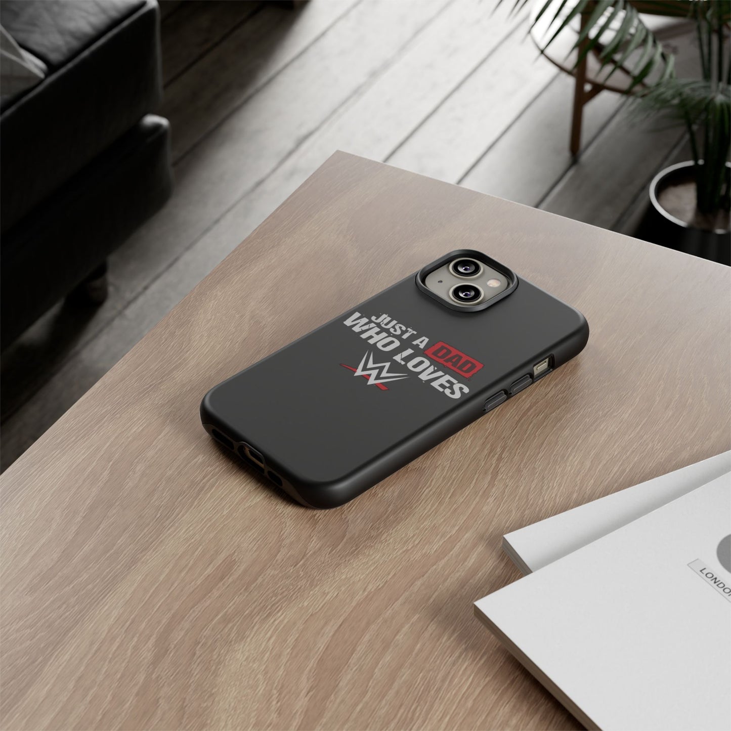 WWE Dad Phone Case, Tough Cases for Fathers, Gifts for Dad, Father's Day, Wrestling Fan Merchandise, Just a Dad Who Loves WWE