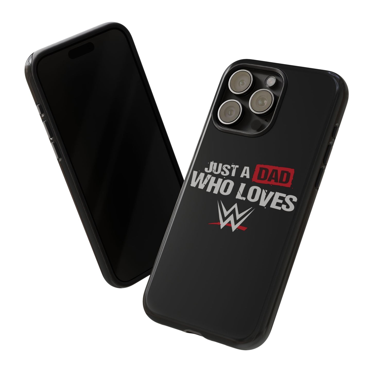WWE Dad Phone Case, Tough Cases for Fathers, Gifts for Dad, Father's Day, Wrestling Fan Merchandise, Just a Dad Who Loves WWE