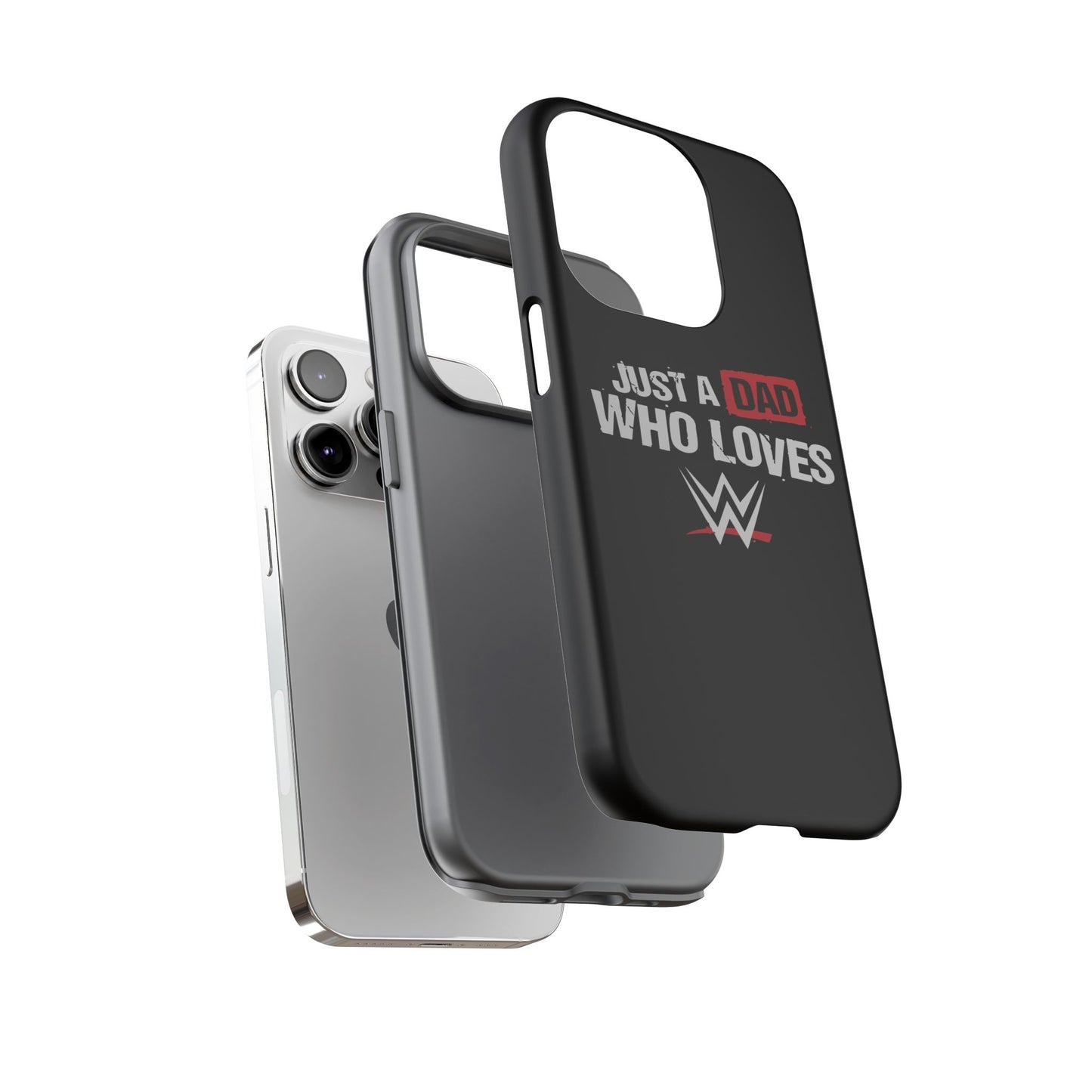 WWE Dad Phone Case, Tough Cases for Fathers, Gifts for Dad, Father's Day, Wrestling Fan Merchandise, Just a Dad Who Loves WWE