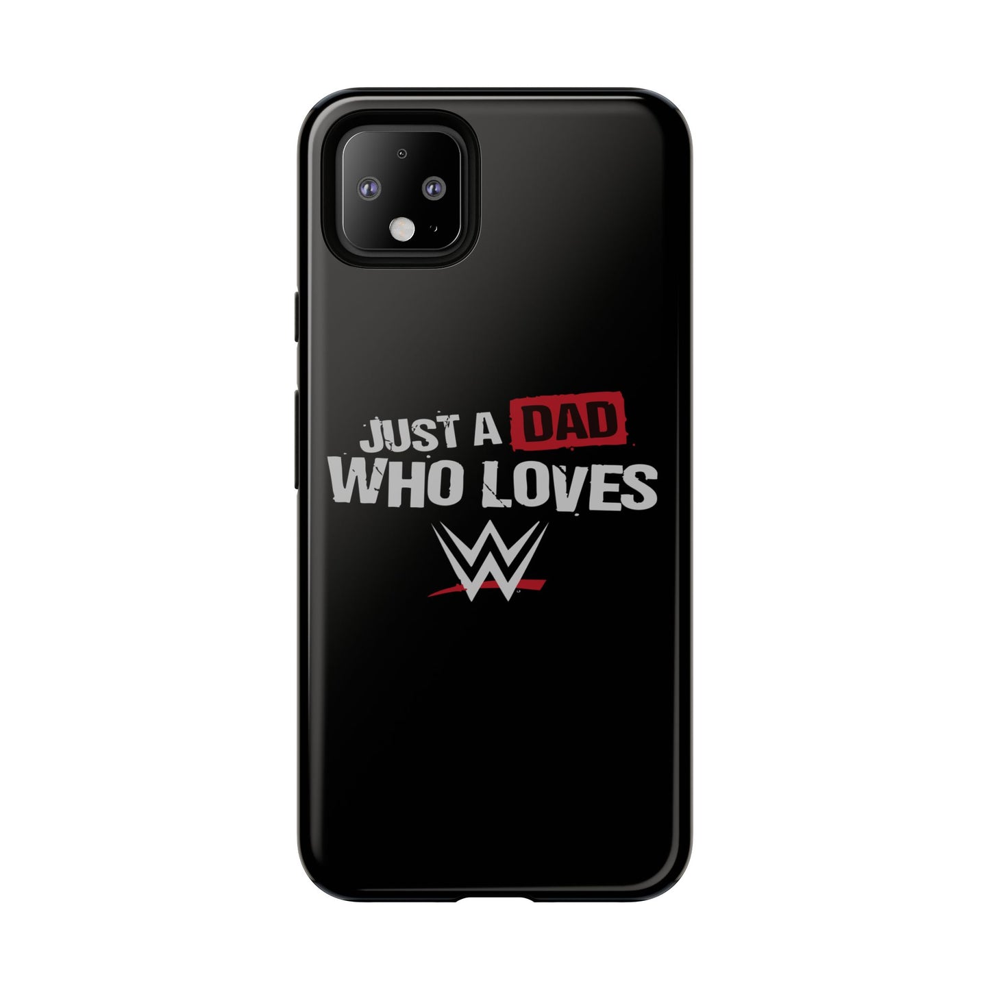 WWE Dad Phone Case, Tough Cases for Fathers, Gifts for Dad, Father's Day, Wrestling Fan Merchandise, Just a Dad Who Loves WWE