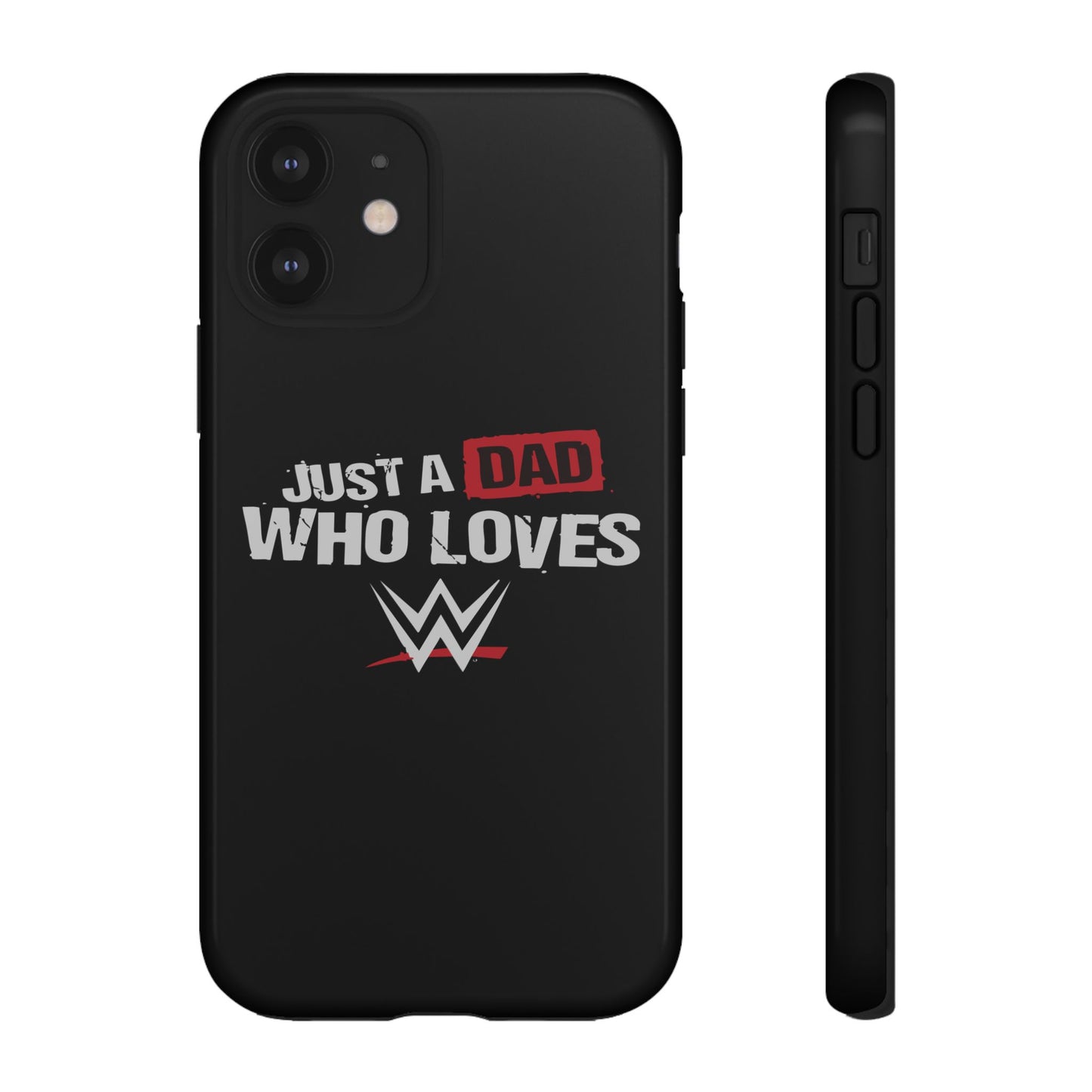 WWE Dad Phone Case, Tough Cases for Fathers, Gifts for Dad, Father's Day, Wrestling Fan Merchandise, Just a Dad Who Loves WWE