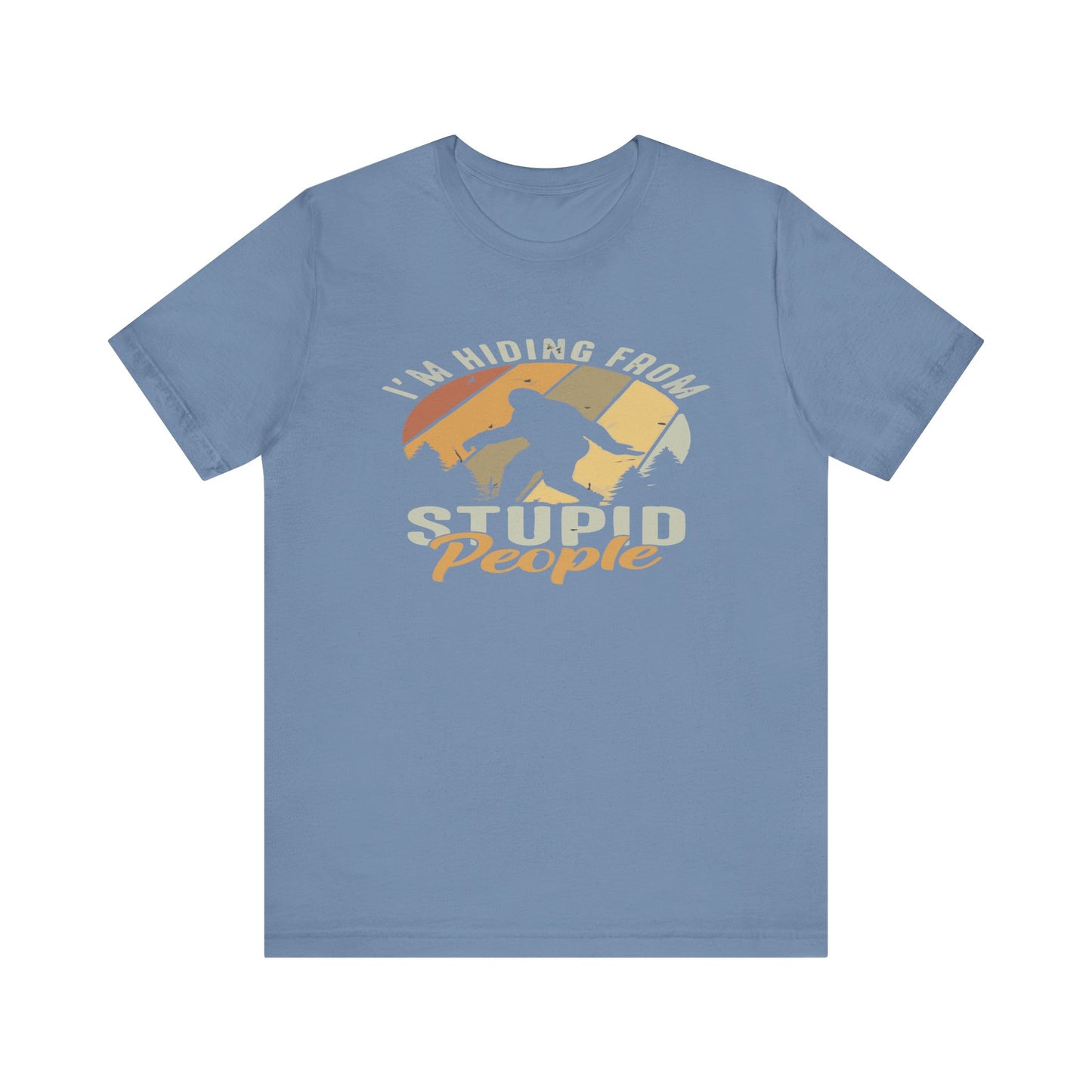 Humorous Unisex Jersey Tee - I’m Hiding From Stupid People, Funny T-Shirt, Casual Wear, Gift for Friends, Summer Outfit, Quirky Humor