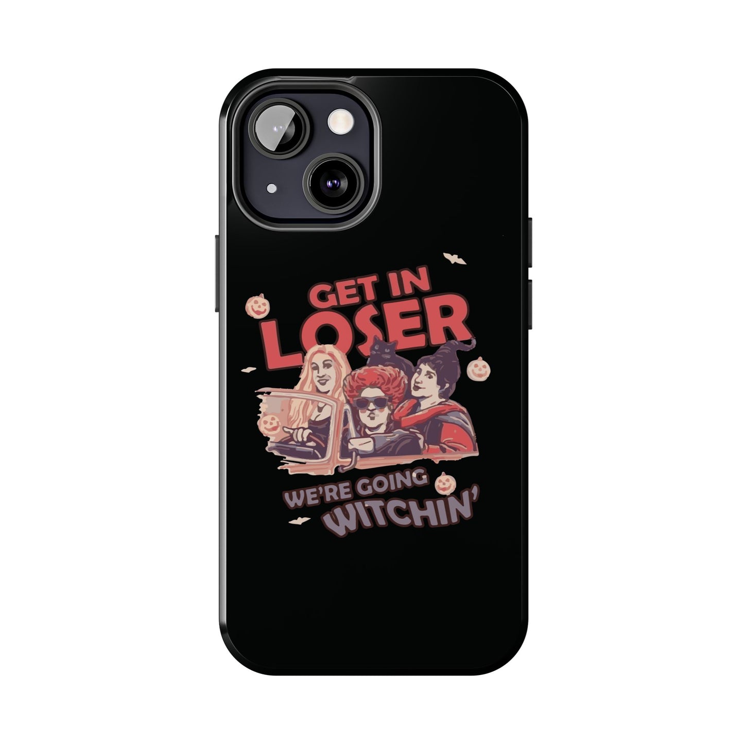 Witchy Tough Phone Case - Get in Loser Design, Halloween Gift, Spooky Style, Kawaii Aesthetic, Cell Phone Cover