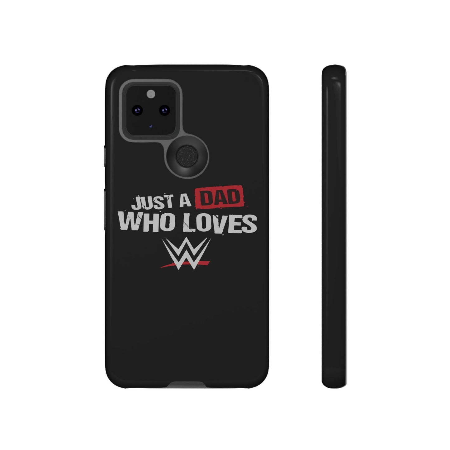 WWE Dad Phone Case, Tough Cases for Fathers, Gifts for Dad, Father's Day, Wrestling Fan Merchandise, Just a Dad Who Loves WWE