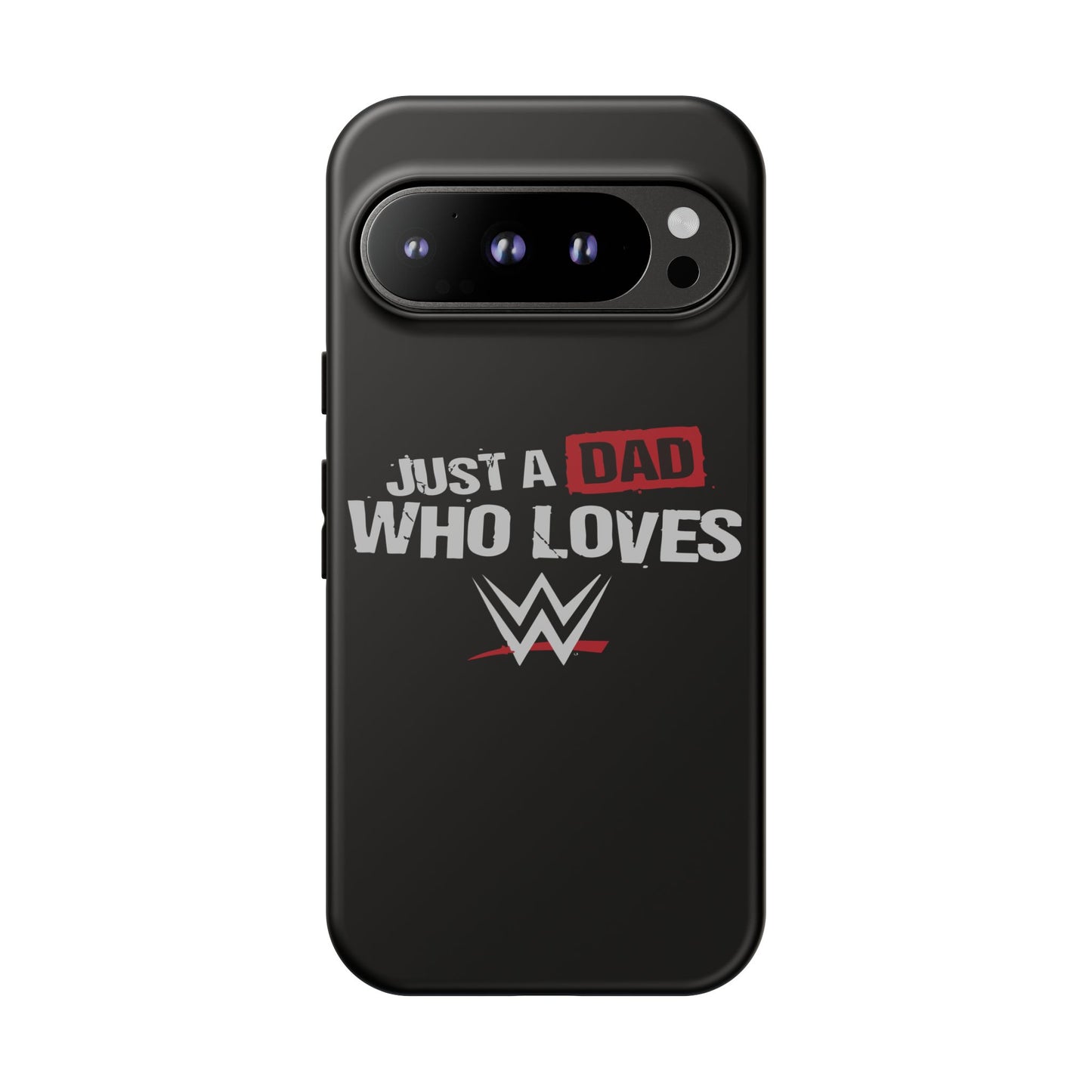 WWE Dad Phone Case, Tough Cases for Fathers, Gifts for Dad, Father's Day, Wrestling Fan Merchandise, Just a Dad Who Loves WWE