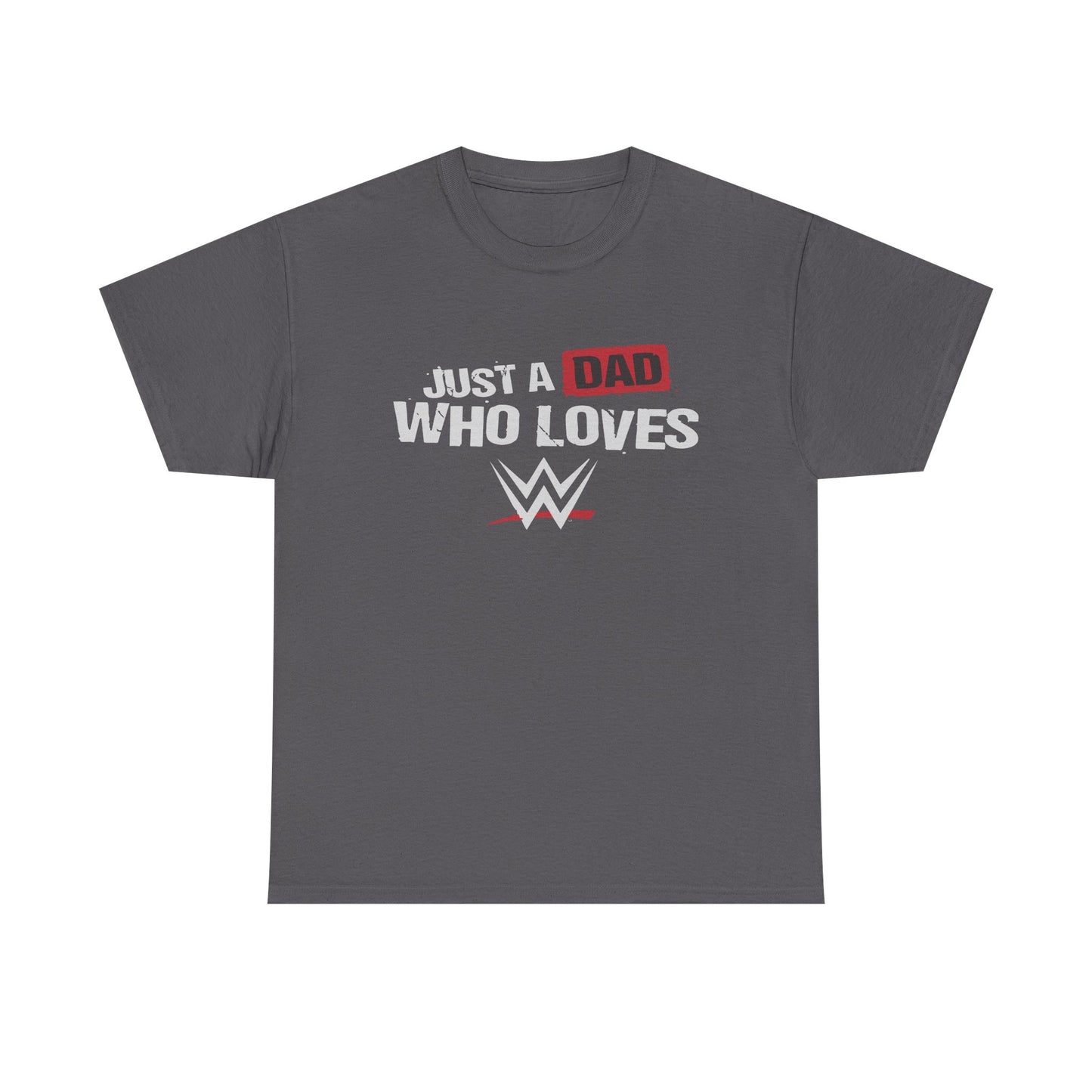 Just a Dad Who Loves WWE Tee | Unisex Heavy Cotton Shirt, Father’s Day Gift, Dad Shirt, Wrestling Fan Apparel, Gift for Dads