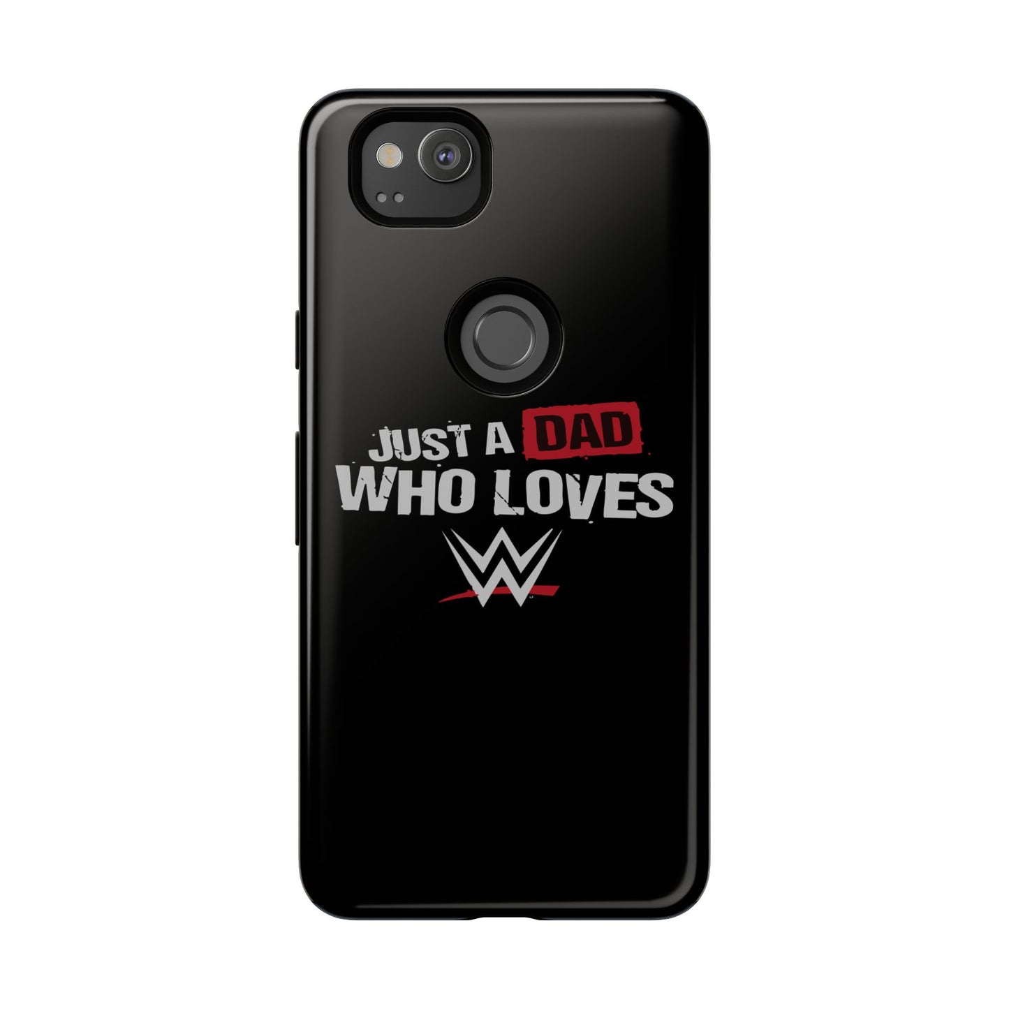WWE Dad Phone Case, Tough Cases for Fathers, Gifts for Dad, Father's Day, Wrestling Fan Merchandise, Just a Dad Who Loves WWE