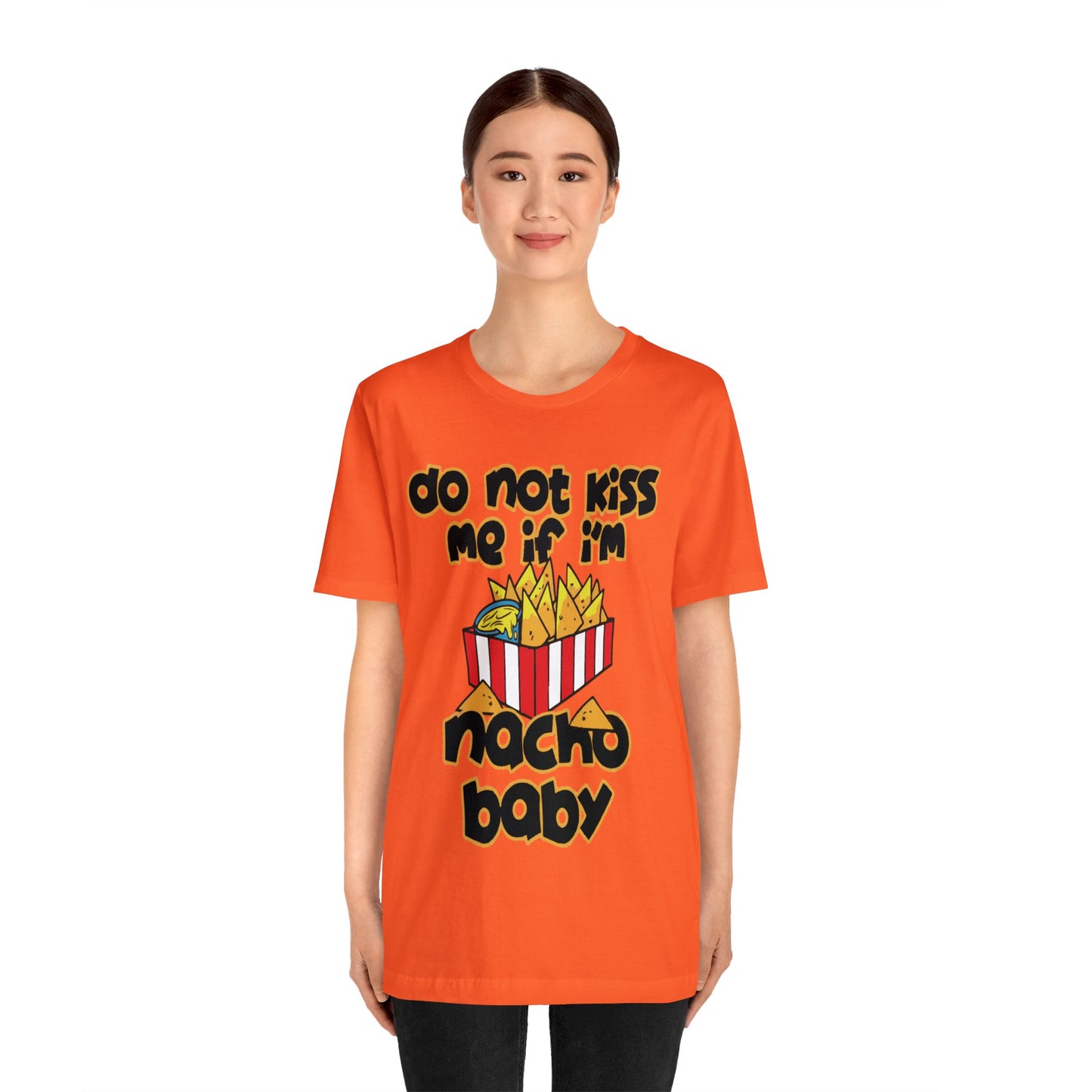 Don't Kiss me I am Nacho your Valetine Unisex Jersey Short Sleeve Tee