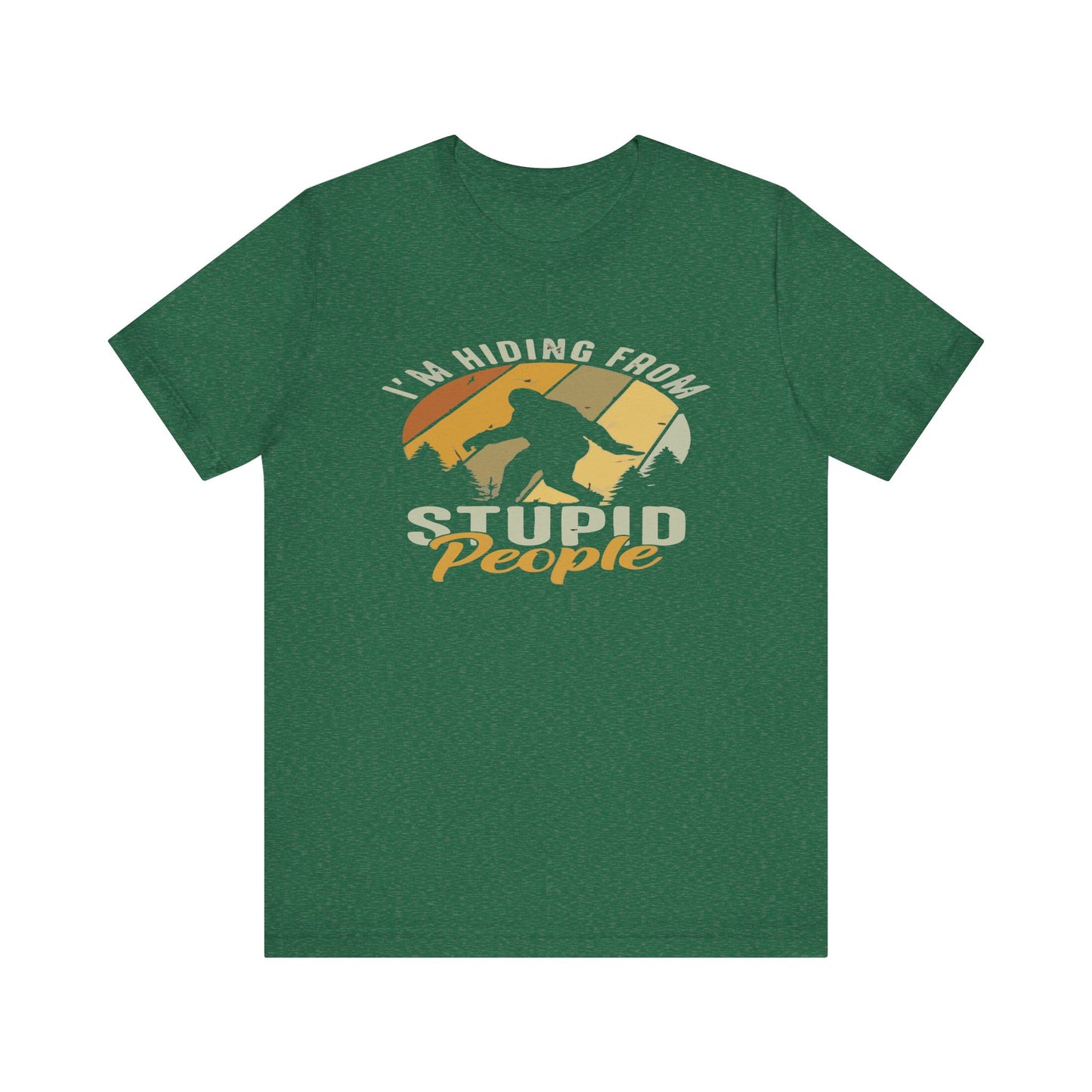 Humorous Unisex Jersey Tee - I’m Hiding From Stupid People, Funny T-Shirt, Casual Wear, Gift for Friends, Summer Outfit, Quirky Humor