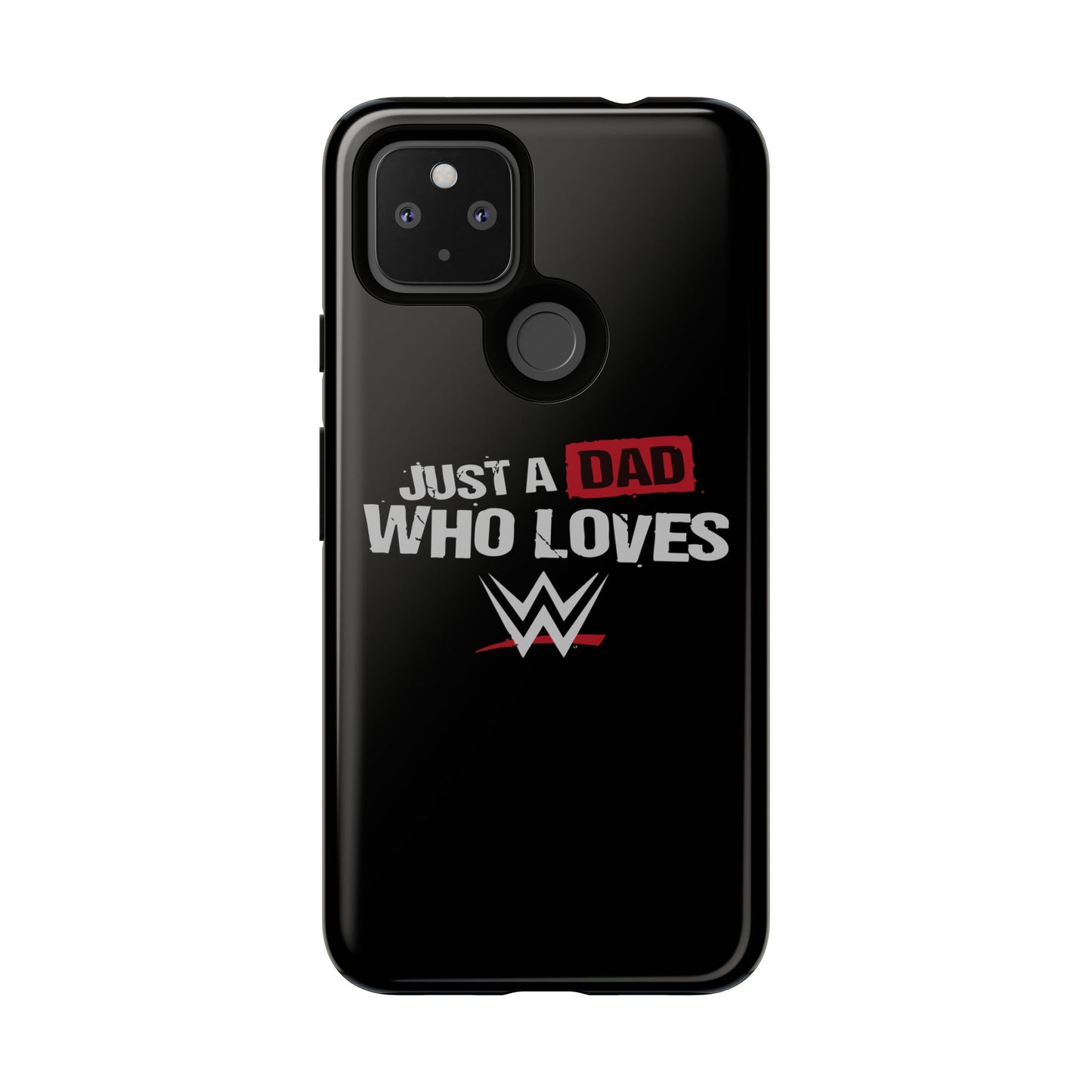 WWE Dad Phone Case, Tough Cases for Fathers, Gifts for Dad, Father's Day, Wrestling Fan Merchandise, Just a Dad Who Loves WWE