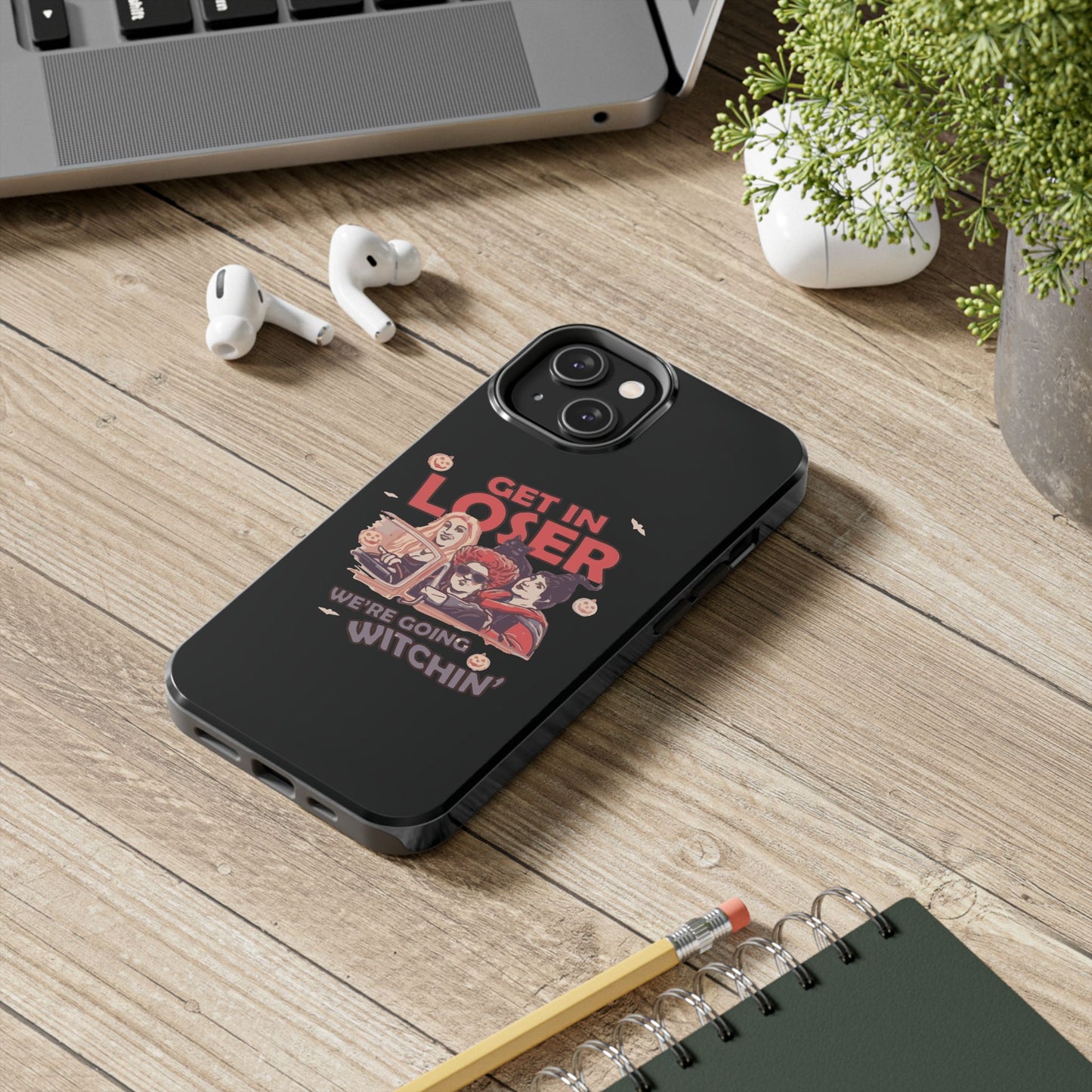 Witchy Tough Phone Case - Get in Loser Design, Halloween Gift, Spooky Style, Kawaii Aesthetic, Cell Phone Cover