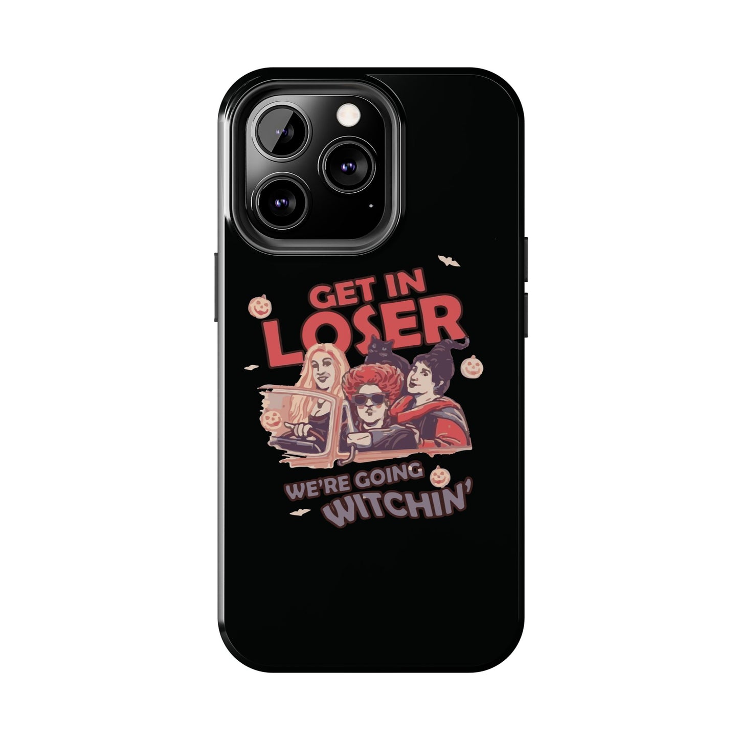Witchy Tough Phone Case - Get in Loser Design, Halloween Gift, Spooky Style, Kawaii Aesthetic, Cell Phone Cover