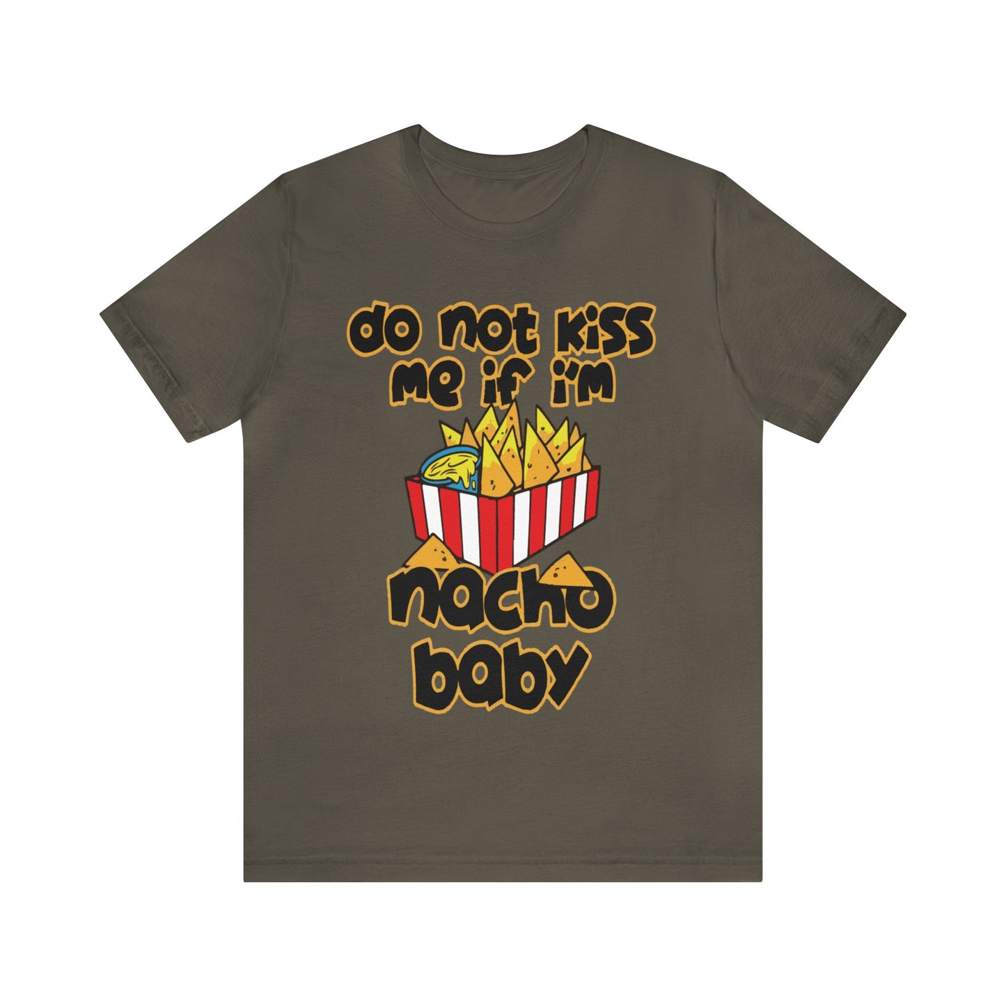 Don't Kiss me I am Nacho your Valetine Unisex Jersey Short Sleeve Tee
